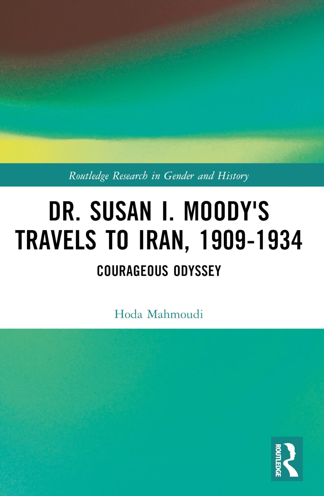 Dr. Susan I. Moody's Travels to Iran, 1909-1934 Books