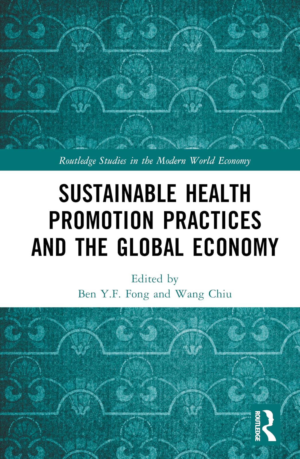 Sustainable Health Promotion Practices and the Global Economy Medicine