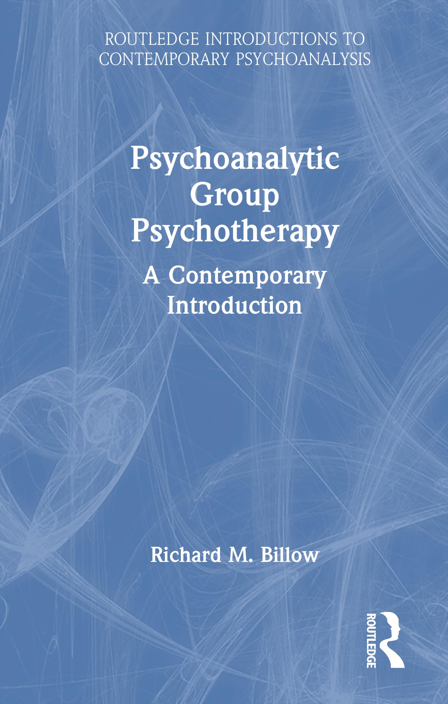 Product Image: Psychoanalytic Group Psychotherapy: A Contemporary Introduction (Routledge Introductions to Contemporary Psychoanalysis)