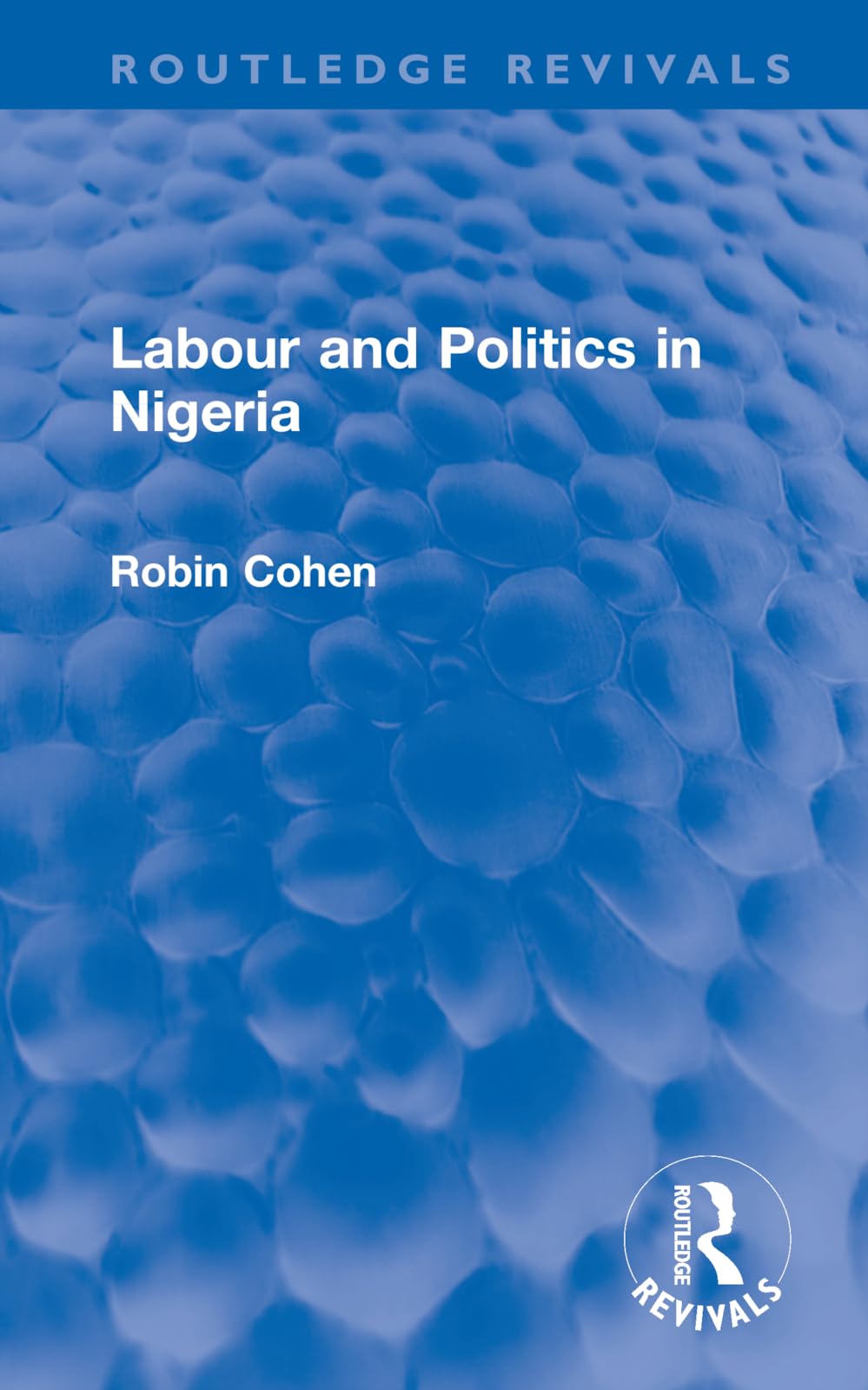 Labour and Politics in Nigeria (Routledge Revivals) Social Sciences