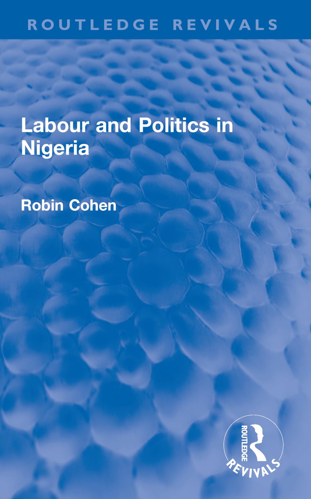 Labour and Politics in Nigeria (Routledge Revivals) Social Sciences