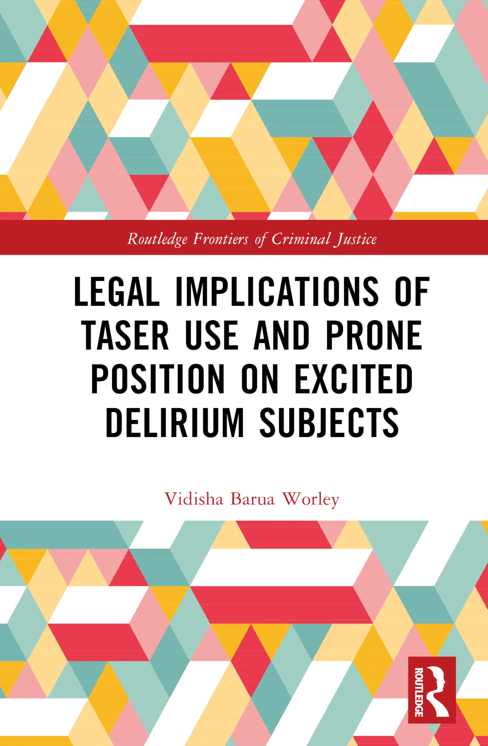 Legal Implications of Taser Use and Prone Position on Excited Delirium Subjects Medicine