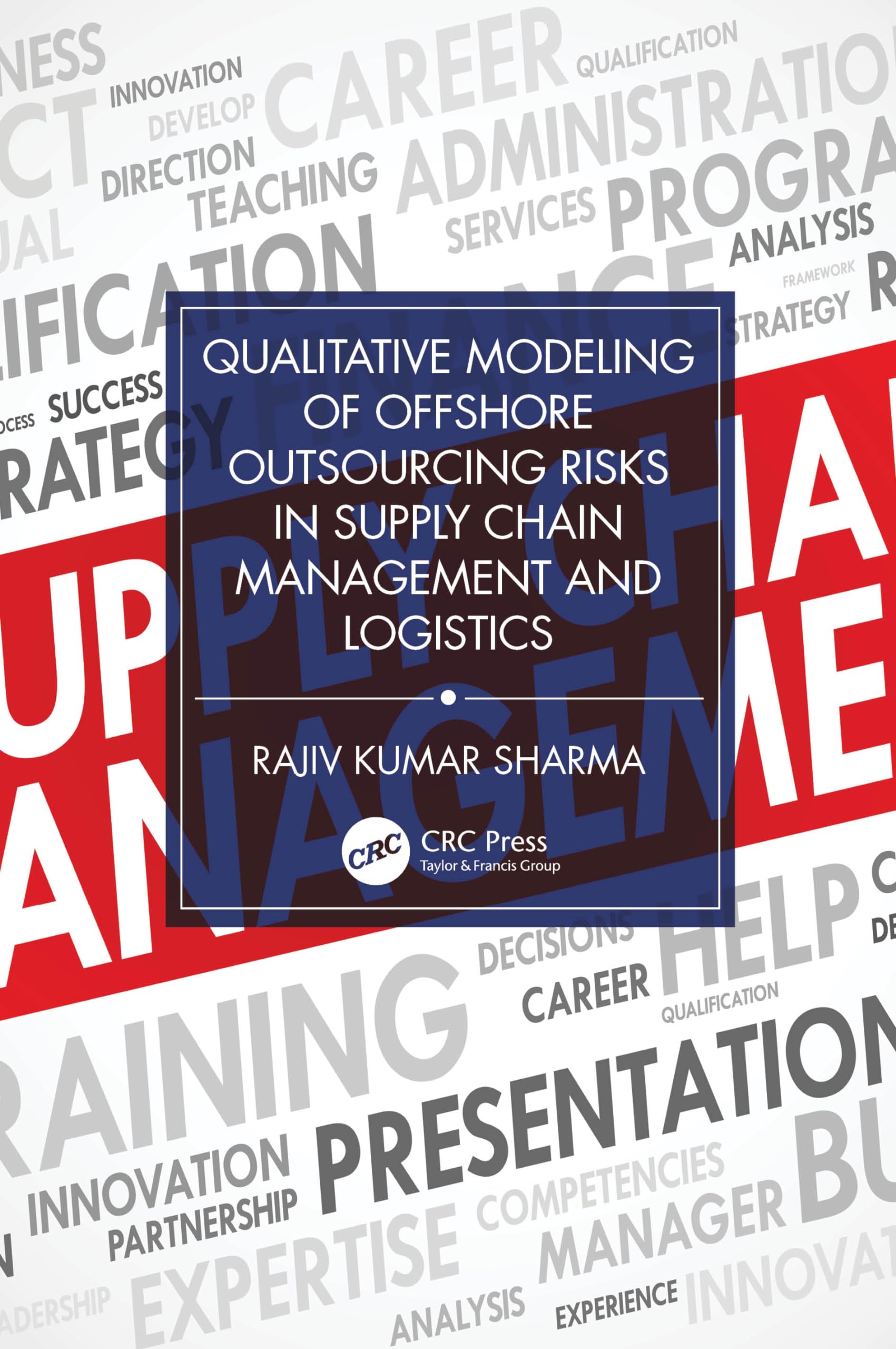 Qualitative Modeling of Offshore Outsourcing Risks in Supply Chain Management and Logistics Business, Finance & Career