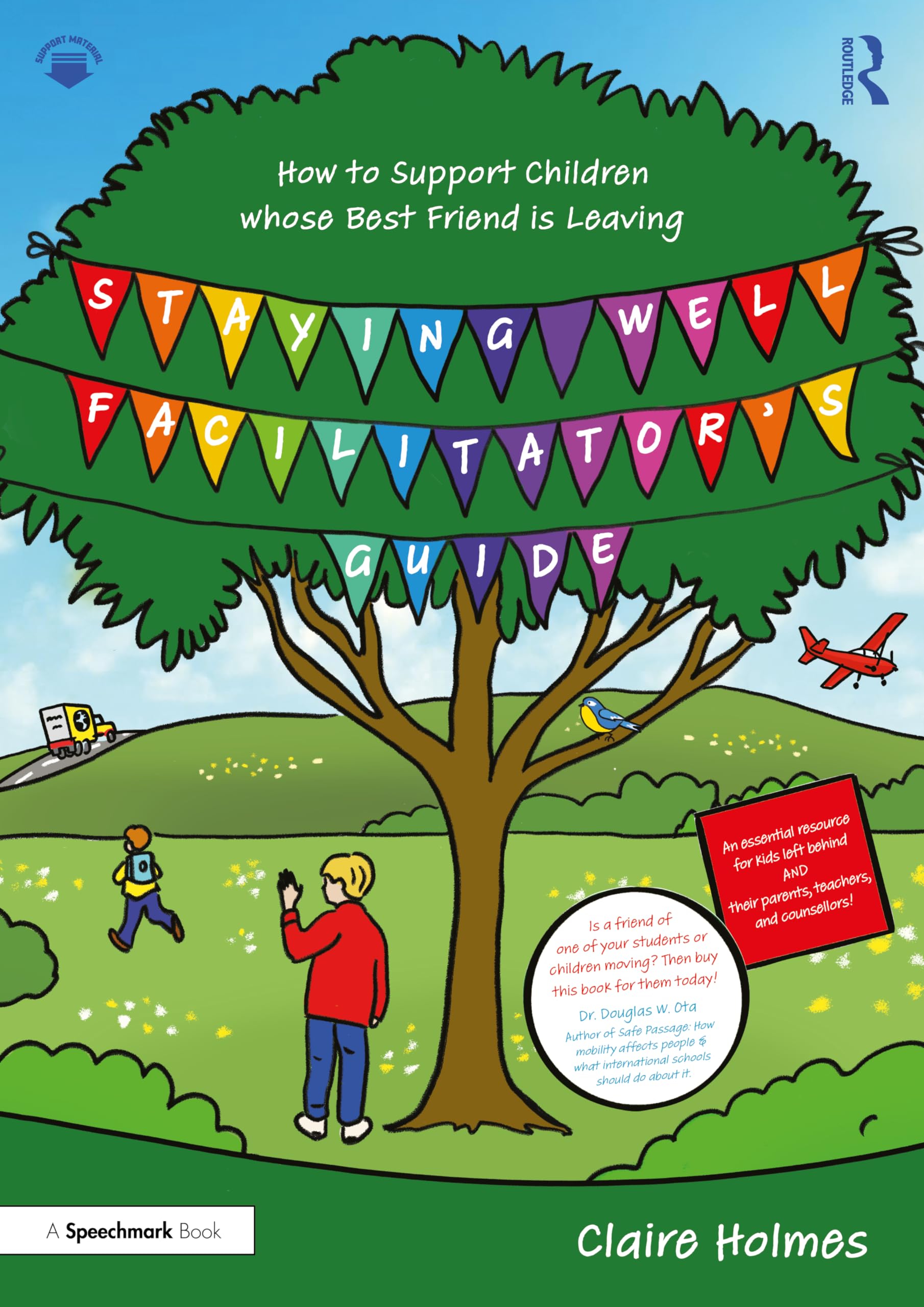 Staying Well Facilitator's Guide: How to Support Children Whose Best Friend Is Leaving Medicine