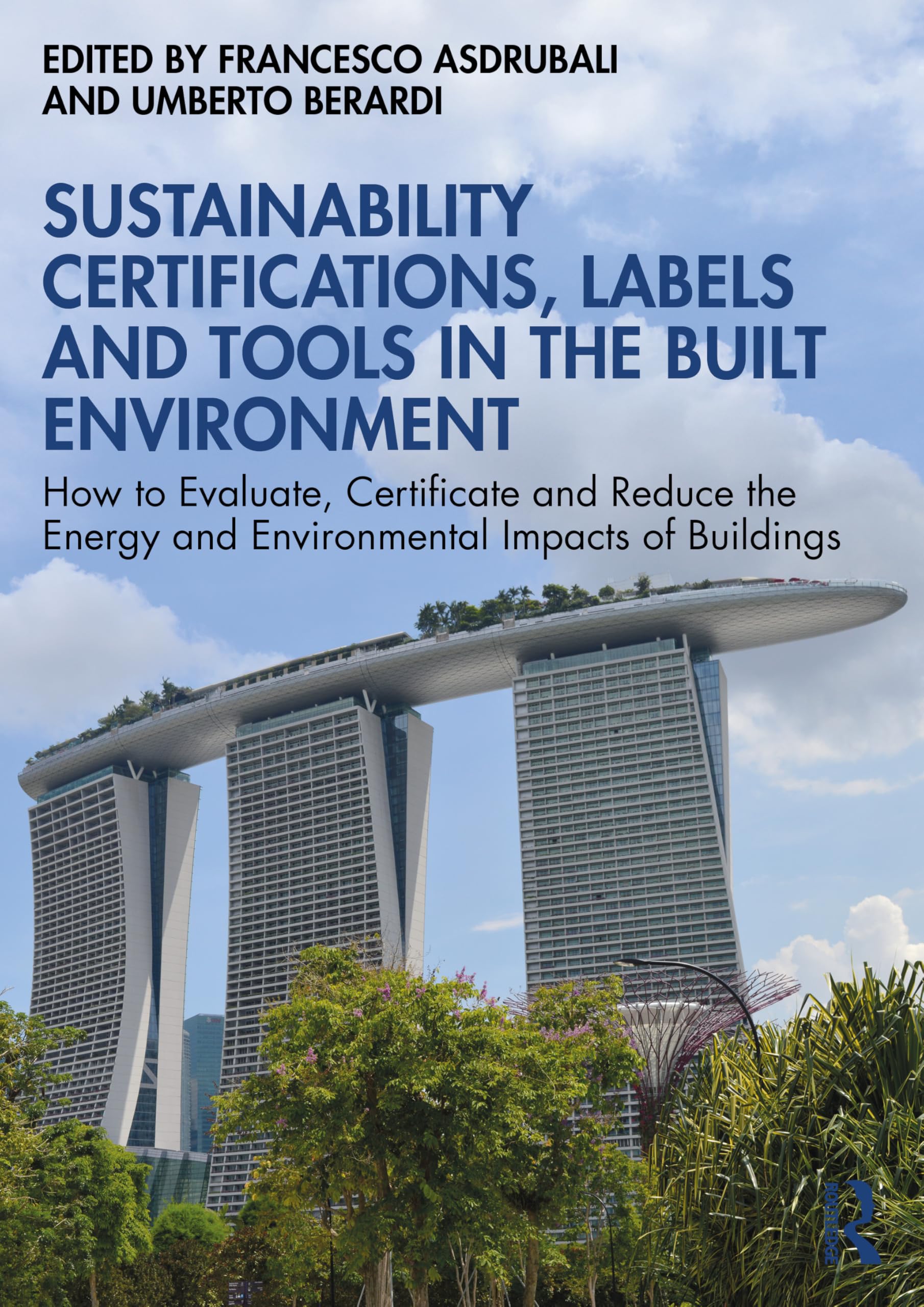 Sustainability Certifications, Labels and Tools in the Built Environment: How to Evaluate, Certificate and Reduce the Energy and Environmental Impacts of Buildings Books
