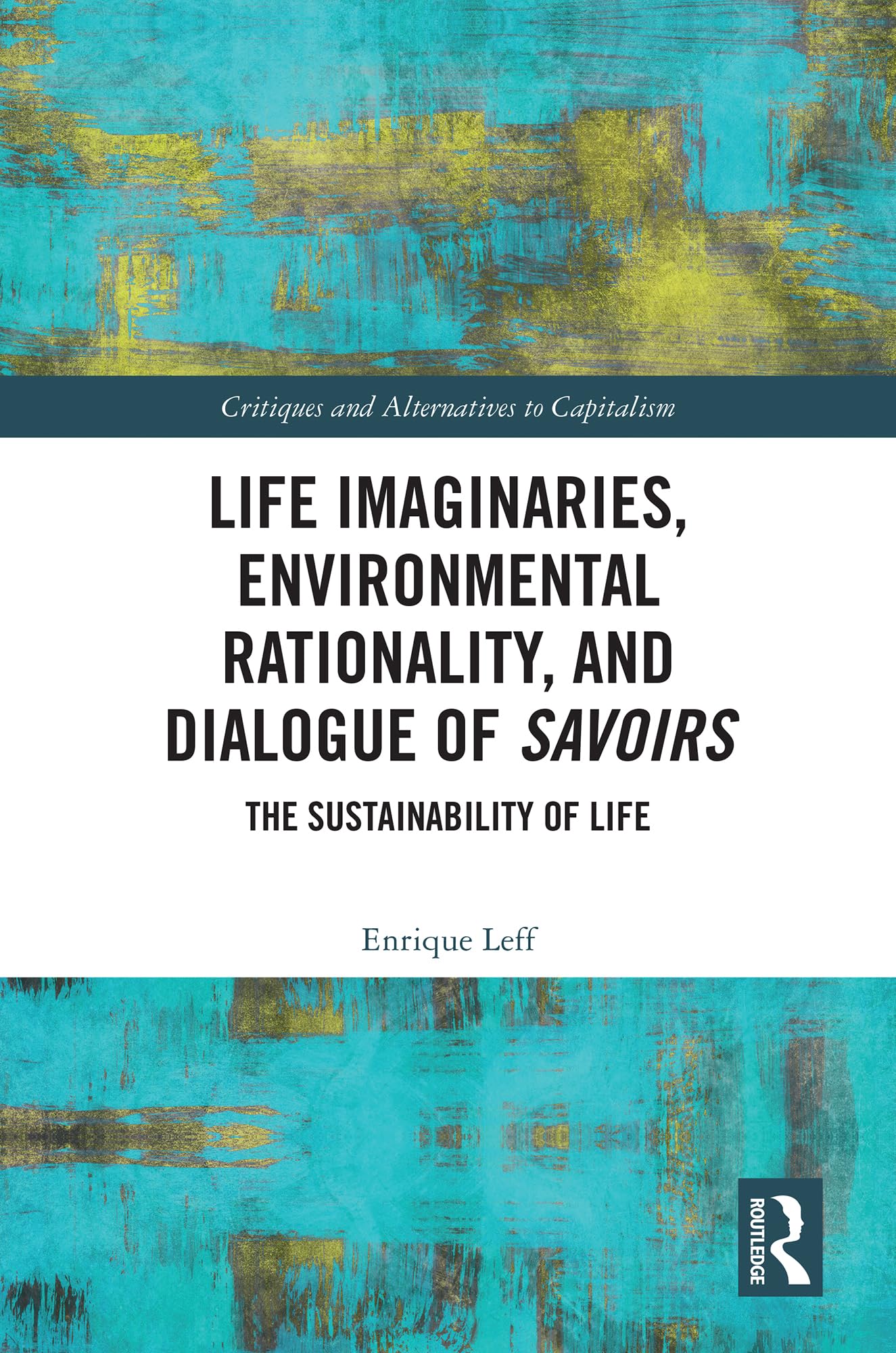 Life Imaginaries, Environmental Rationality, and Dialogue of Savoirs Philosophy