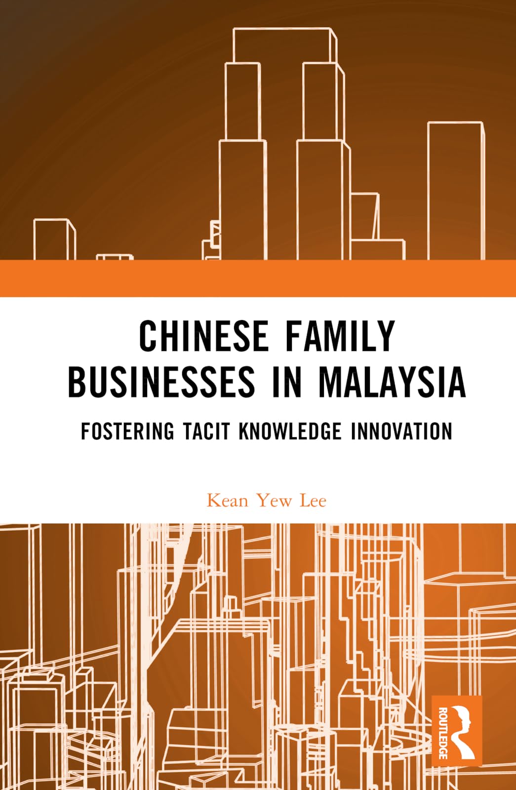 Chinese Family Businesses in Malaysia: Fostering Tacit Knowledge Innovation General education