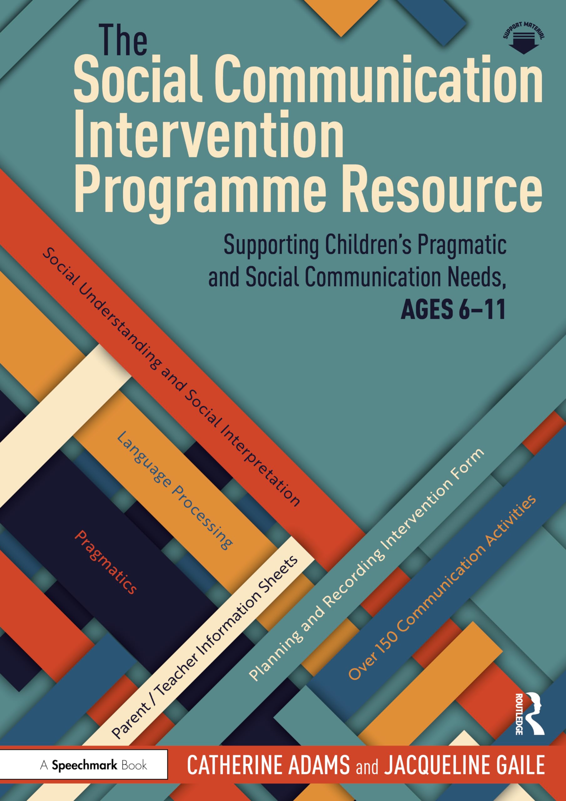 The Social Communication Intervention Programme Resource: Supporting Children's Pragmatic and Social Communication Needs, Ages 6-11 book