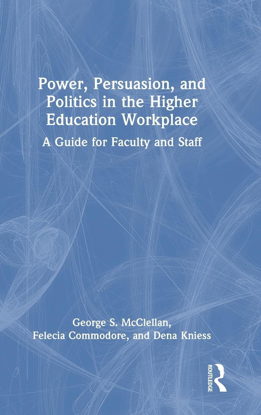 Power, Persuasion, and Politics in the Higher Education Workplace Law