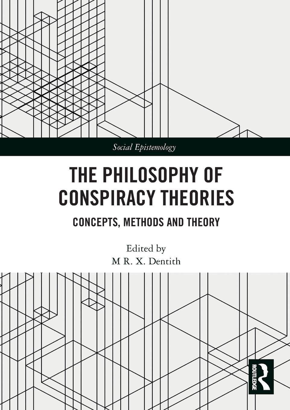 The Philosophy of Conspiracy Theories Media & Communication