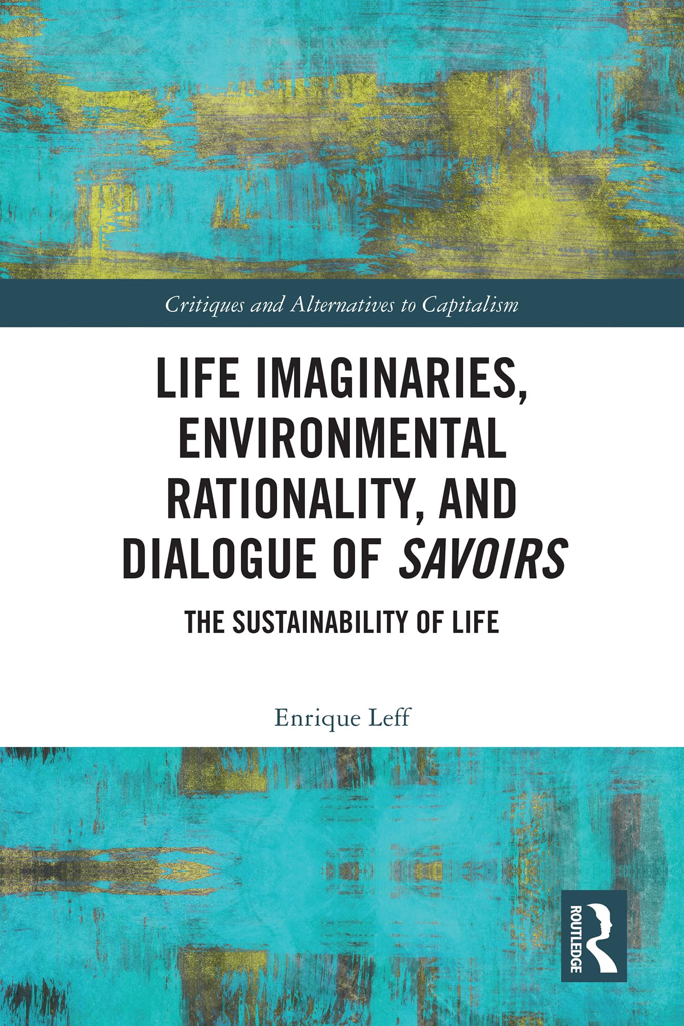 Life Imaginaries, Environmental Rationality, and Dialogue of Savoirs Philosophy