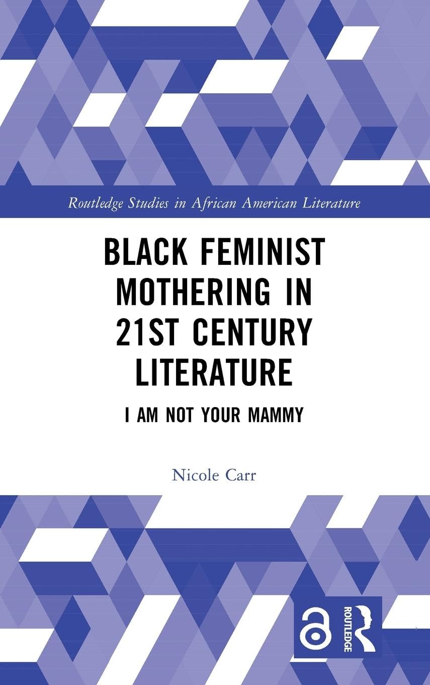 Black Feminist Mothering in 21st Century Literature Social Sciences