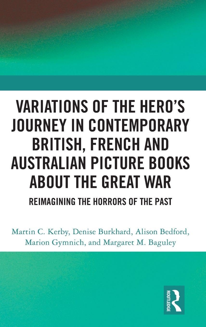 Variations of the Hero's Journey in Contemporary British, French and Australian Picture Books about the Great War Social Sciences