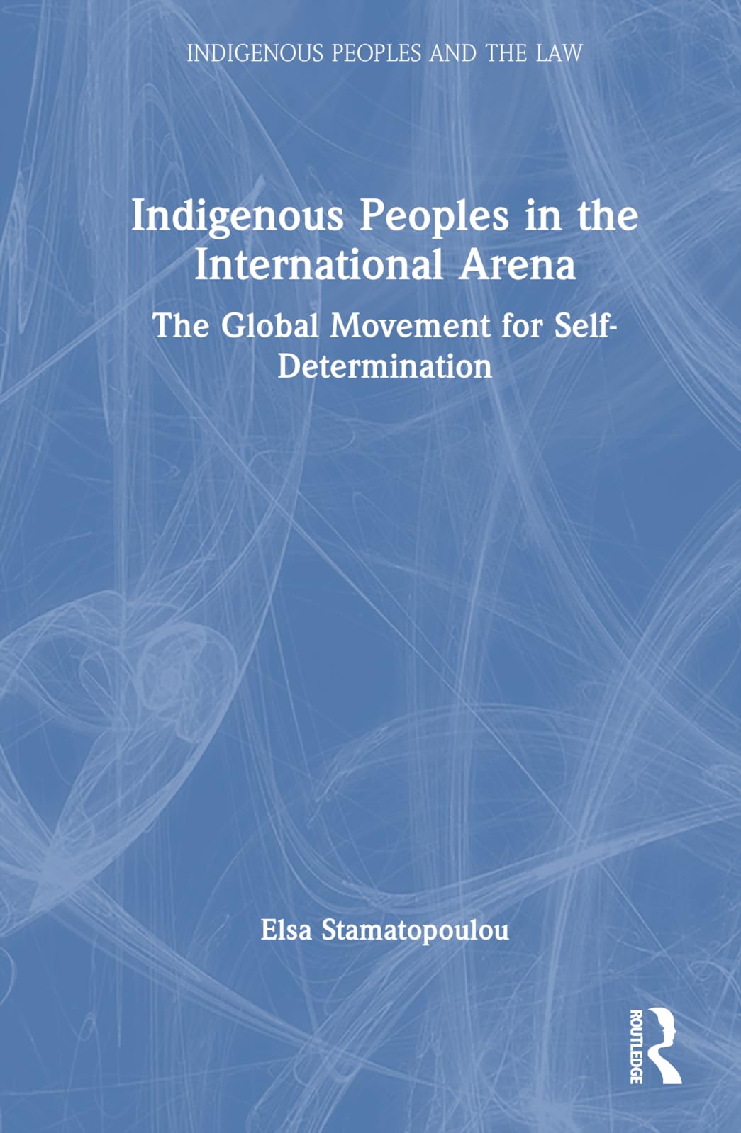 Indigenous Peoples in the International Arena Law