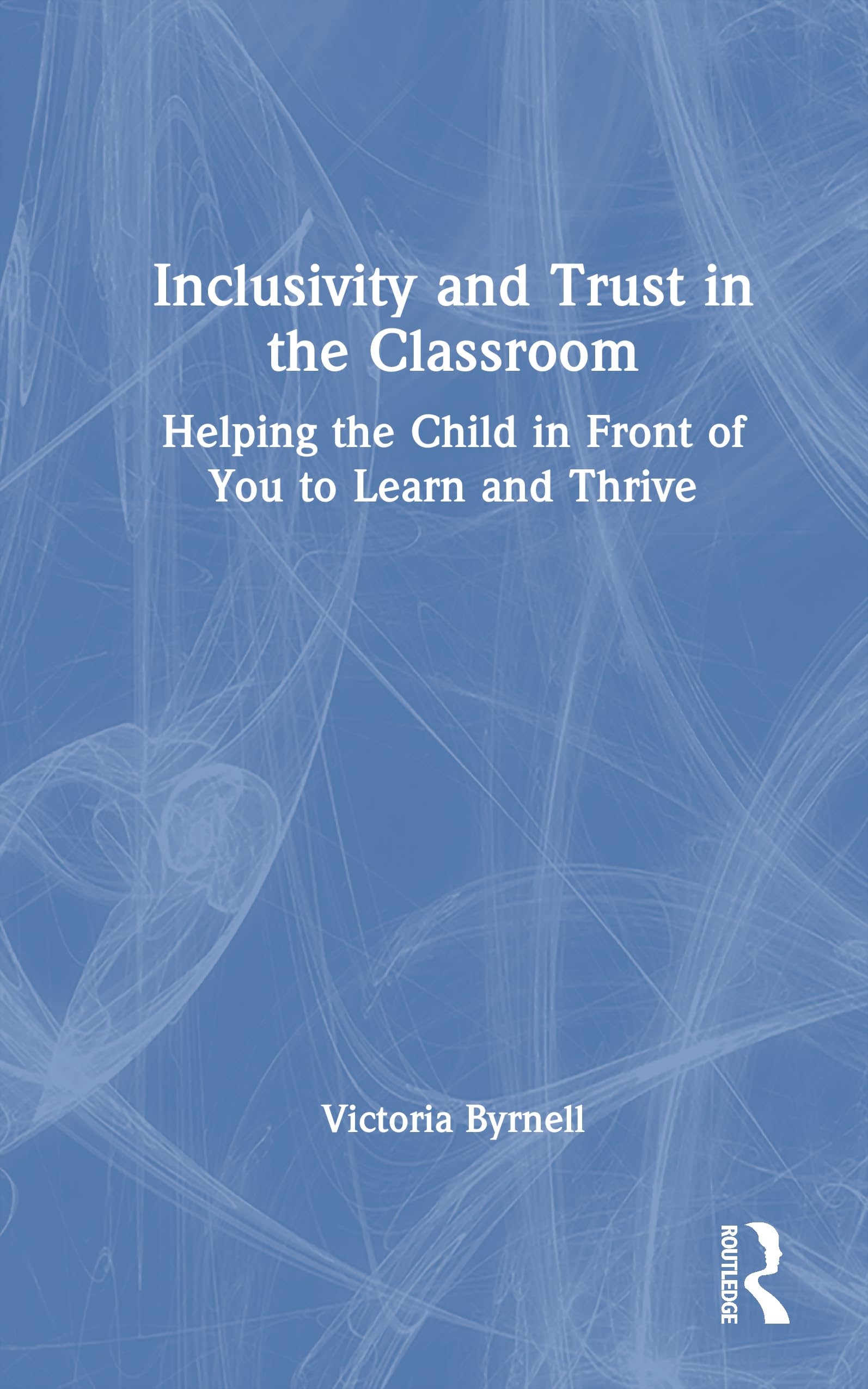 Inclusivity and Trust in the Classroom Business, Finance & Career