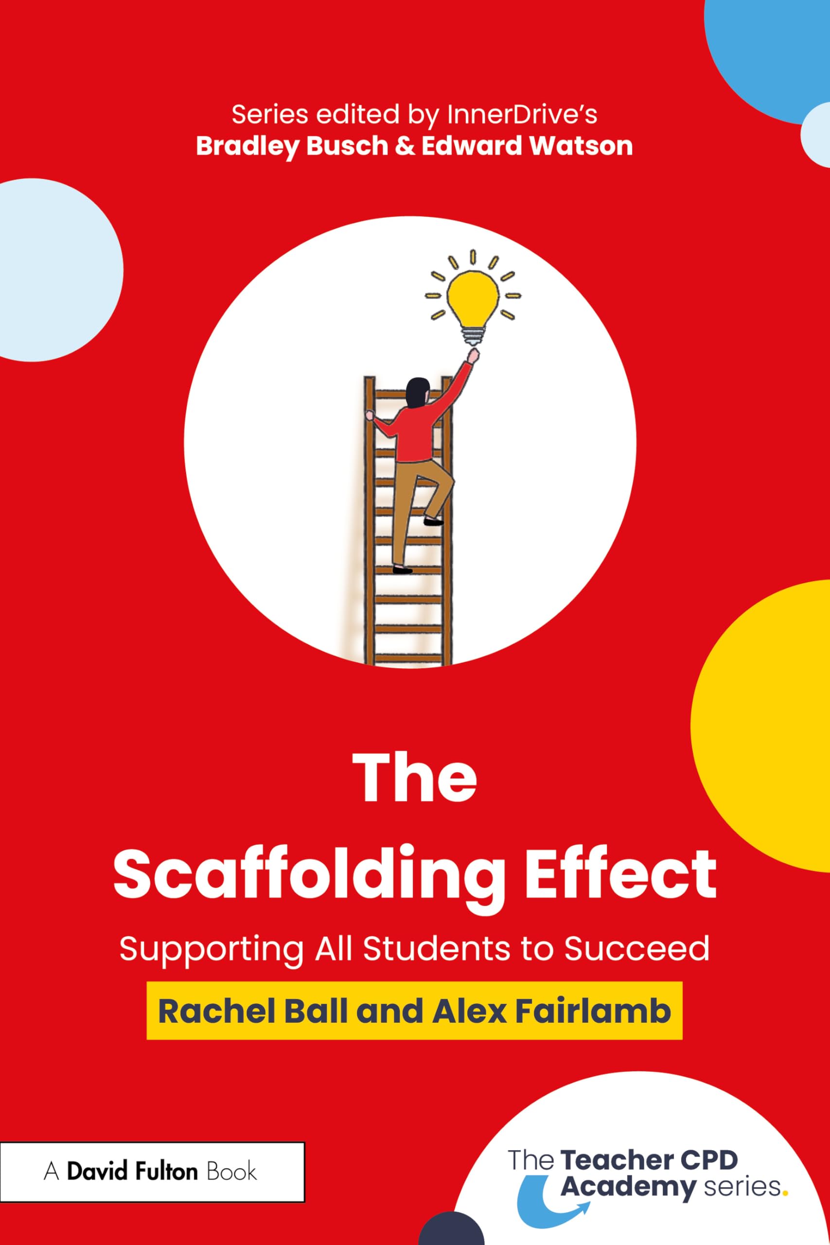 The Scaffolding Effect: Supporting All Students to Succeed (Teacher Cpd Academy) Business, Finance & Career
