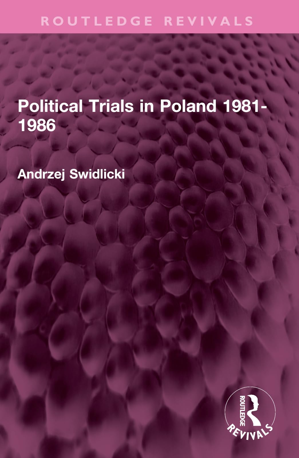 Political Trials in Poland 1981-1986 Politics & History