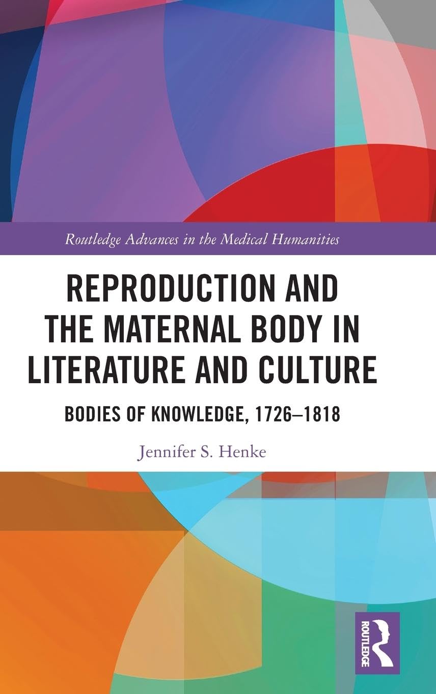 Reproduction and the Maternal Body in Literature and Culture Medicine