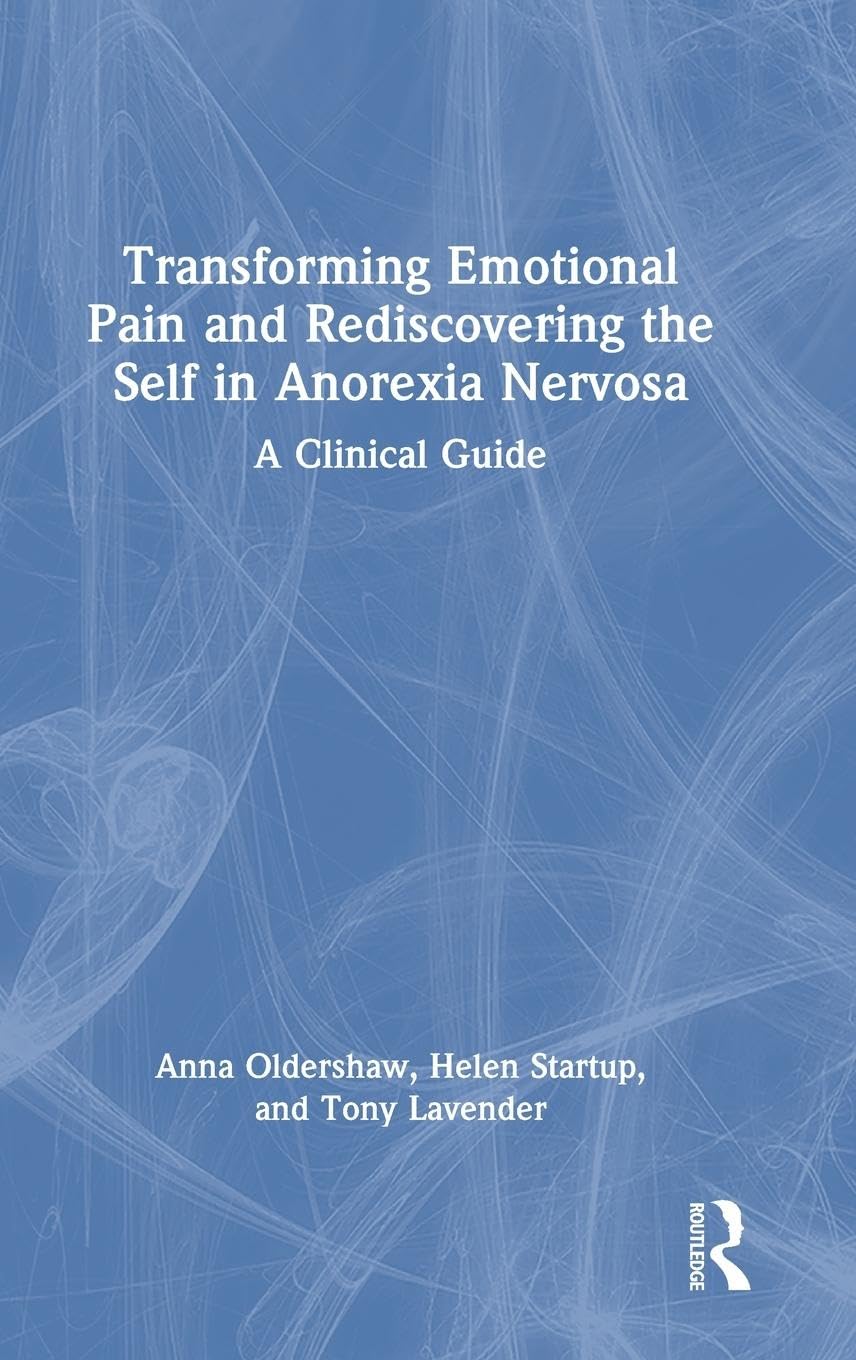 Transforming Emotional Pain and Rediscovering the Self in Anorexia Nervosa Medicine