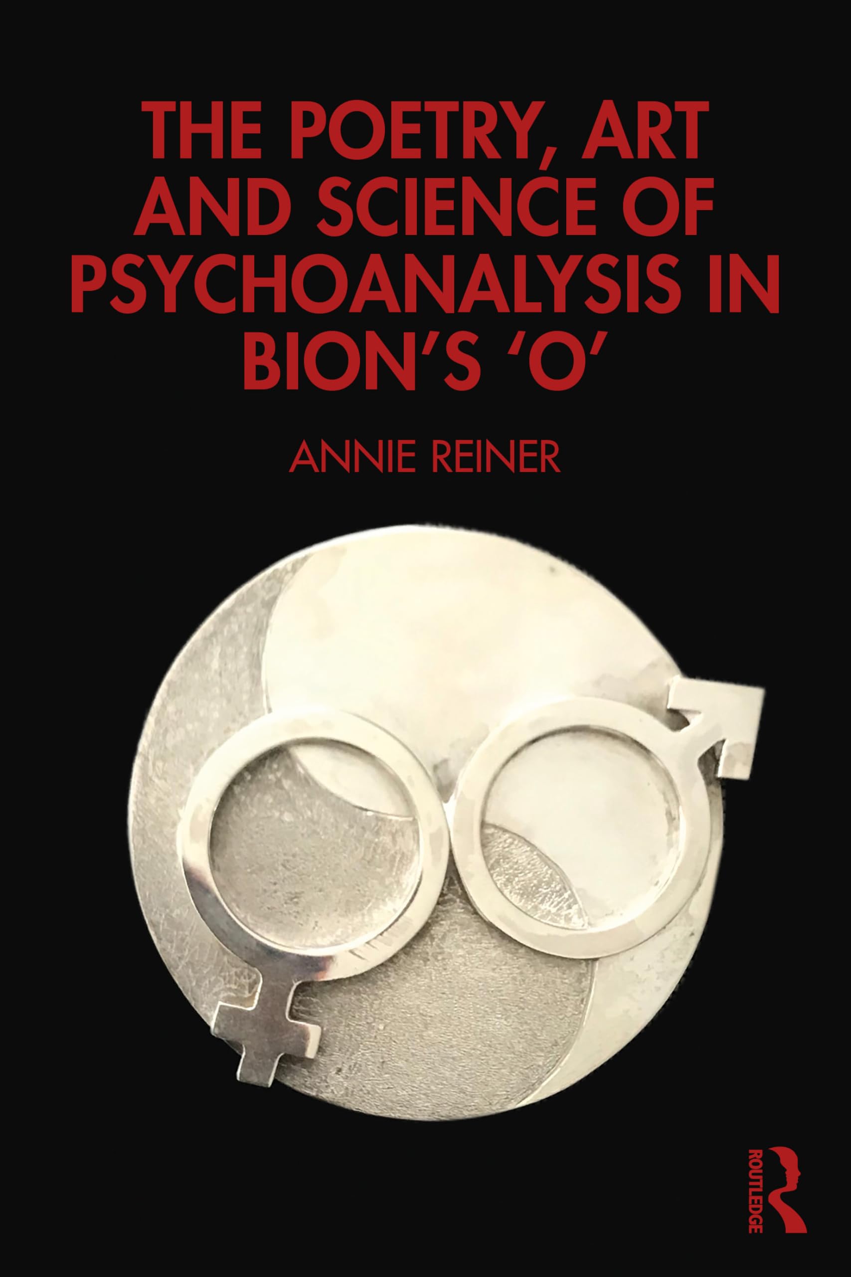 The Poetry, Art and Science of Psychoanalysis in Bion's O Medicine