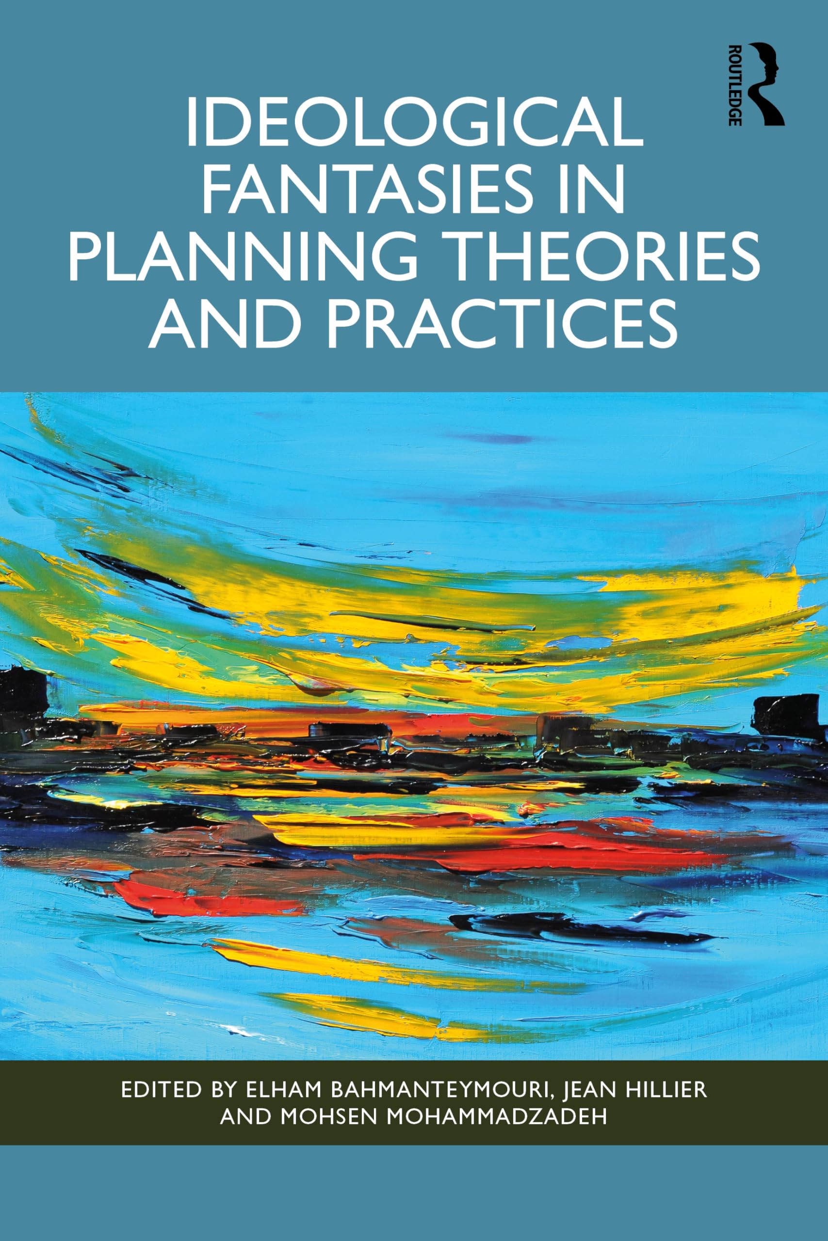 Ideological Fantasies in Planning Theories and Practices Social Sciences