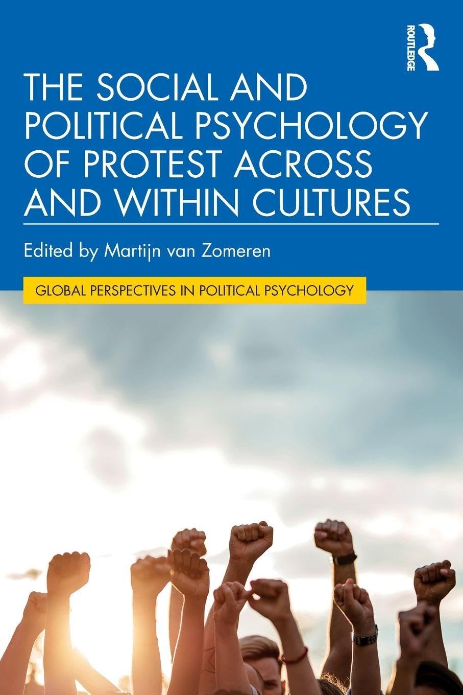 The Social and Political Psychology of Protest Across and Within Cultures Law