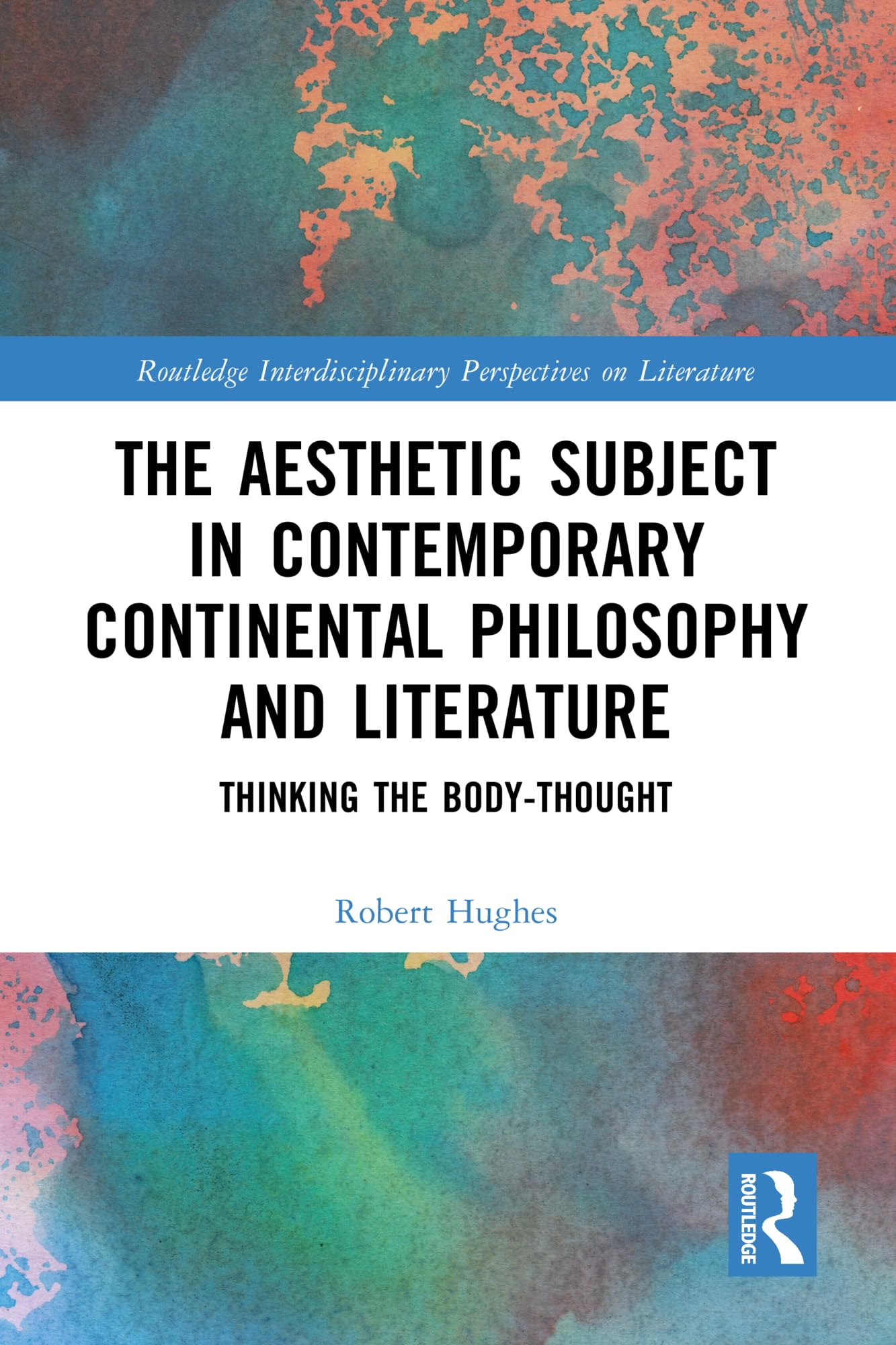 The Aesthetic Subject in Contemporary Continental Philosophy and Literature Philosophy