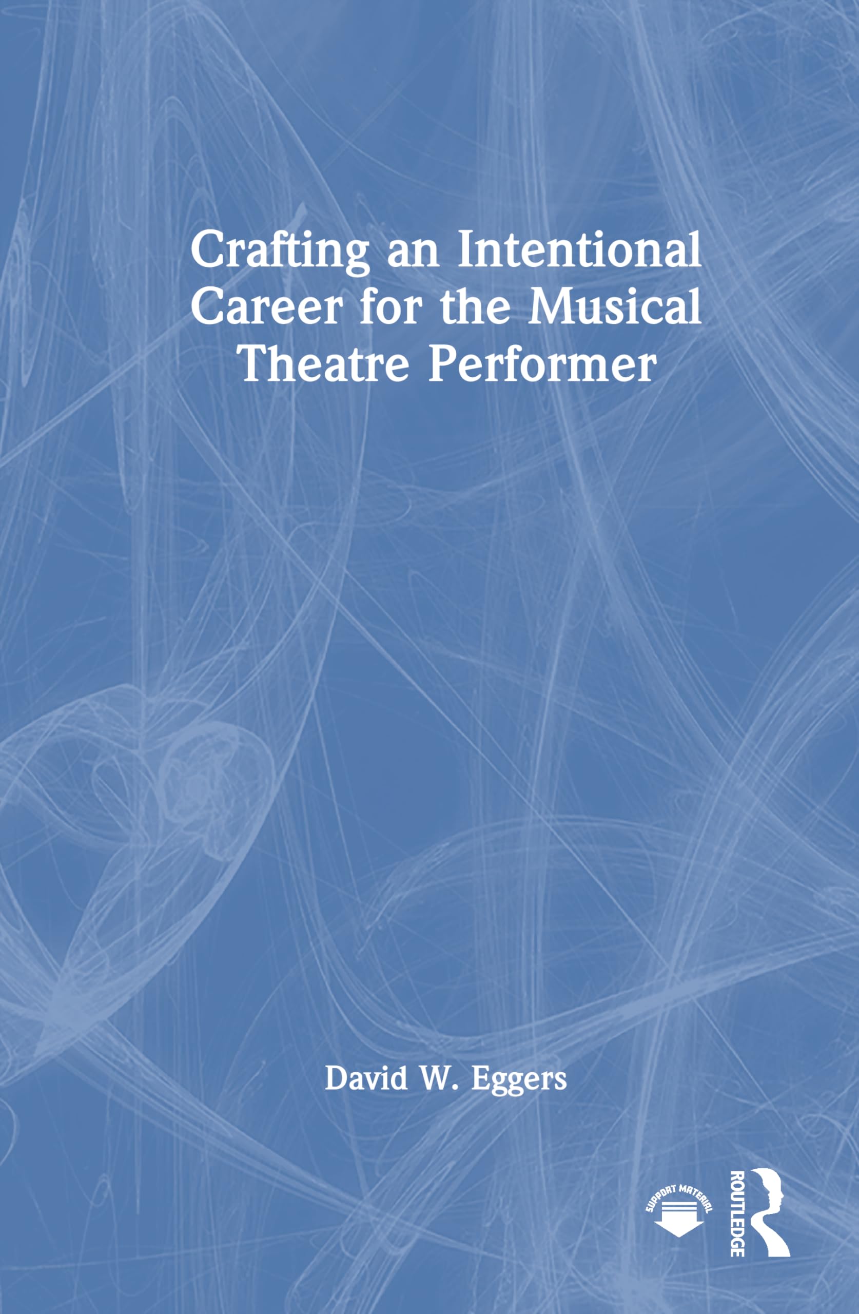 Crafting an Intentional Career for the Musical Theatre Performer Drama