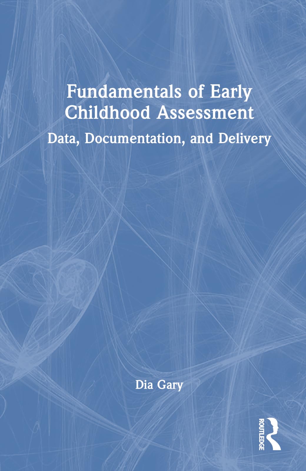 Fundamentals of Early Childhood Assessment Business, Finance & Career