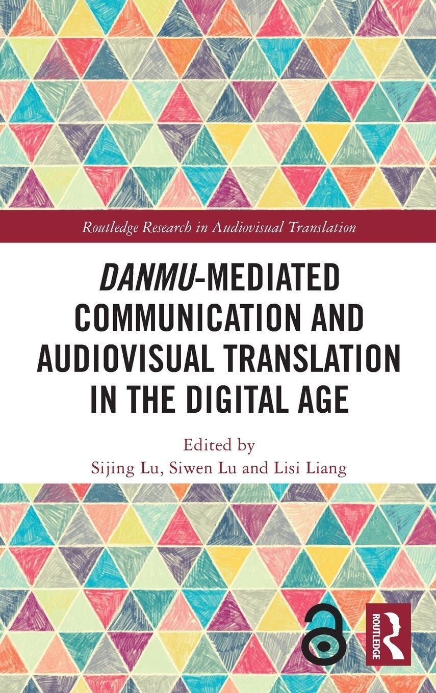 Danmu-mediated Communication and Audiovisual Translation in the Digital Age Media & Communication