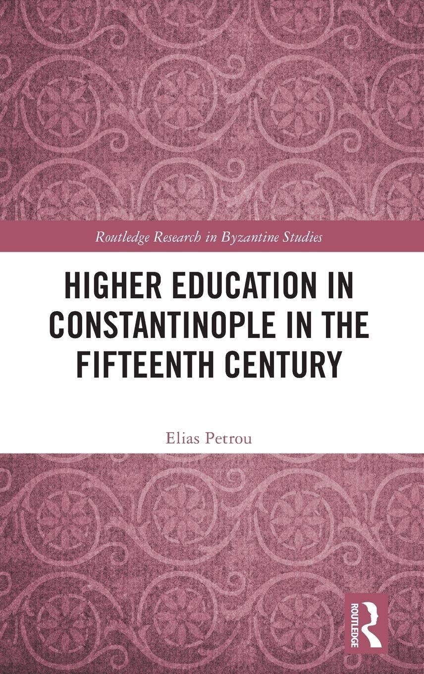 Higher Education in Constantinople in the Fifteenth Century Politics & History