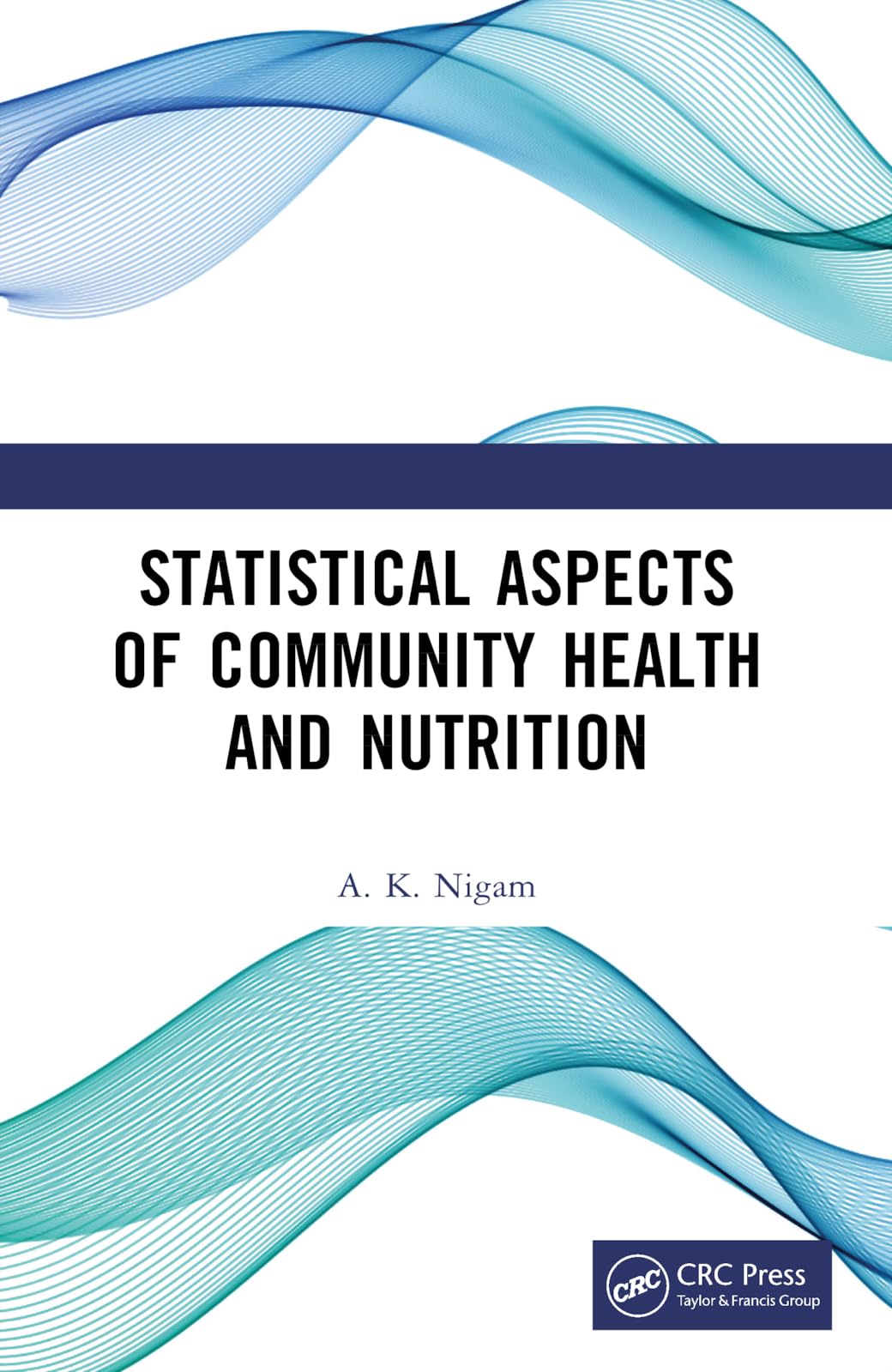 Statistical Aspects of Community Health and Nutrition Medicine