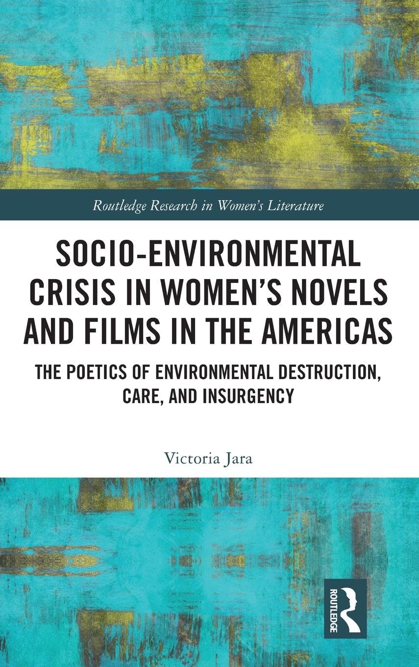Socio-Environmental Crisis in Women's Novels and Films in The Americas Media & Communication
