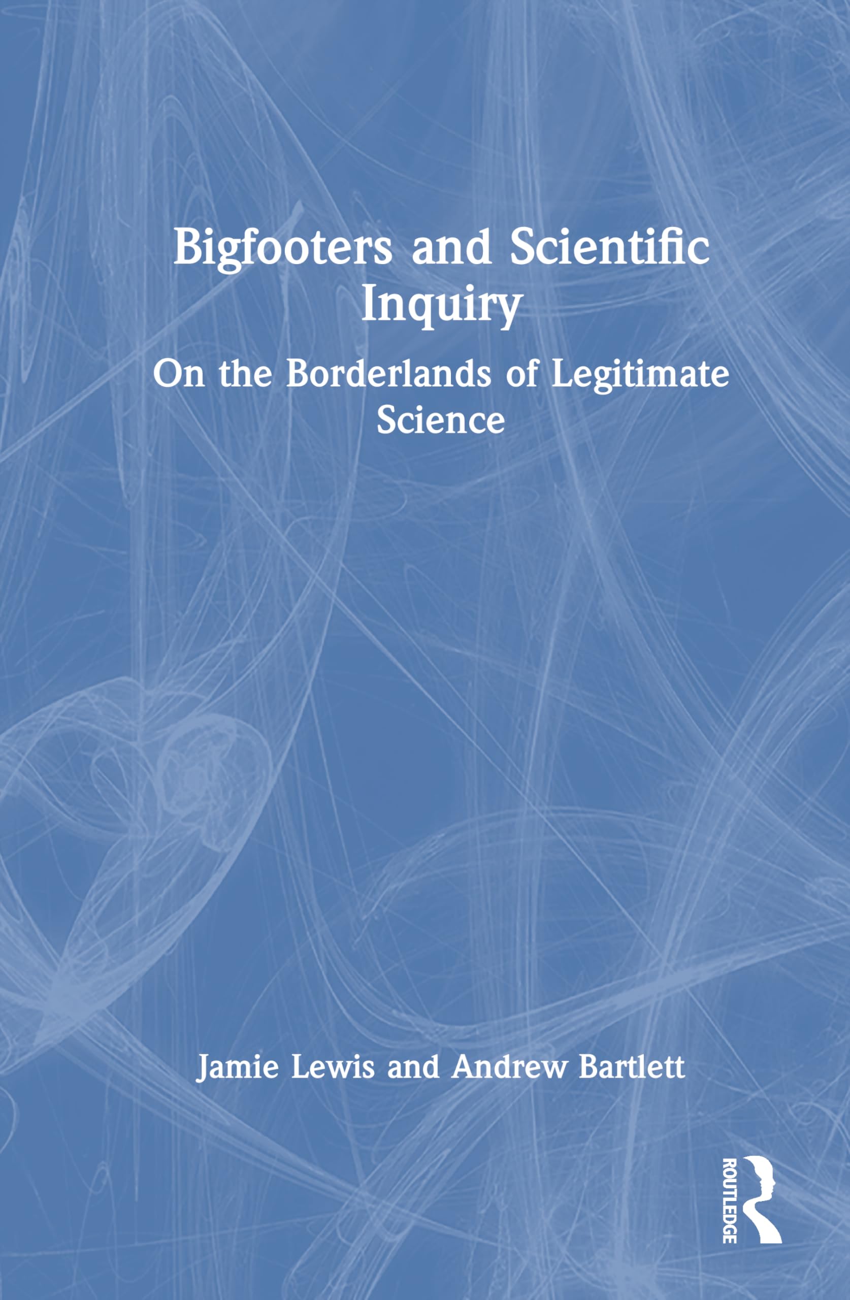 Bigfooters and Scientific Inquiry Social Sciences