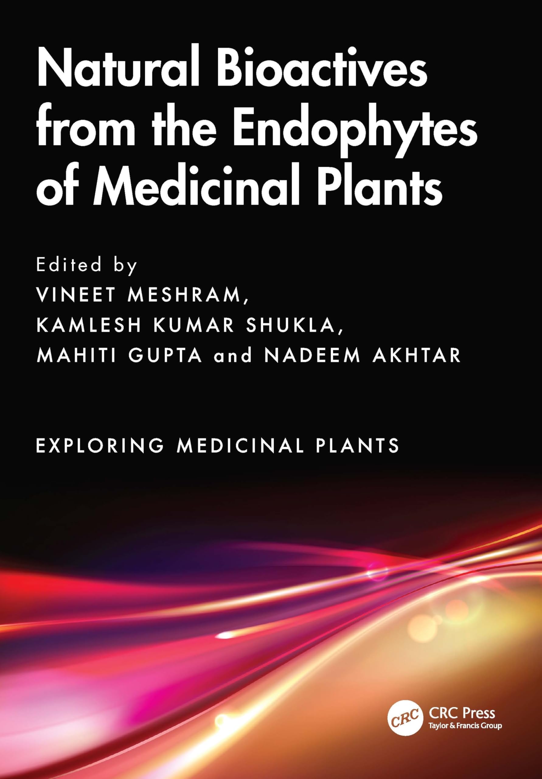 Natural Bioactives from the Endophytes of Medicinal Plants Business & Technology