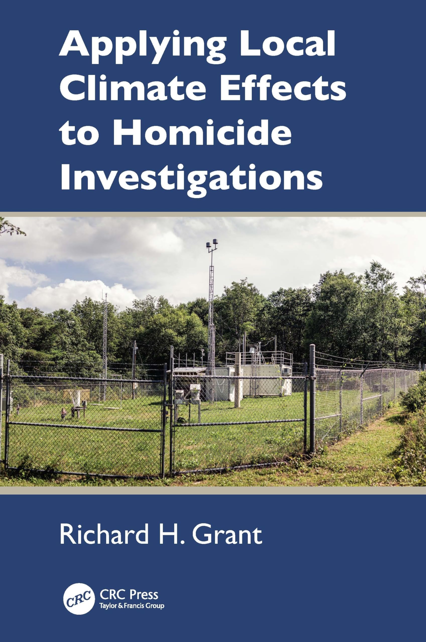 Applying Local Climate Effects to Homicide Investigations Medicine