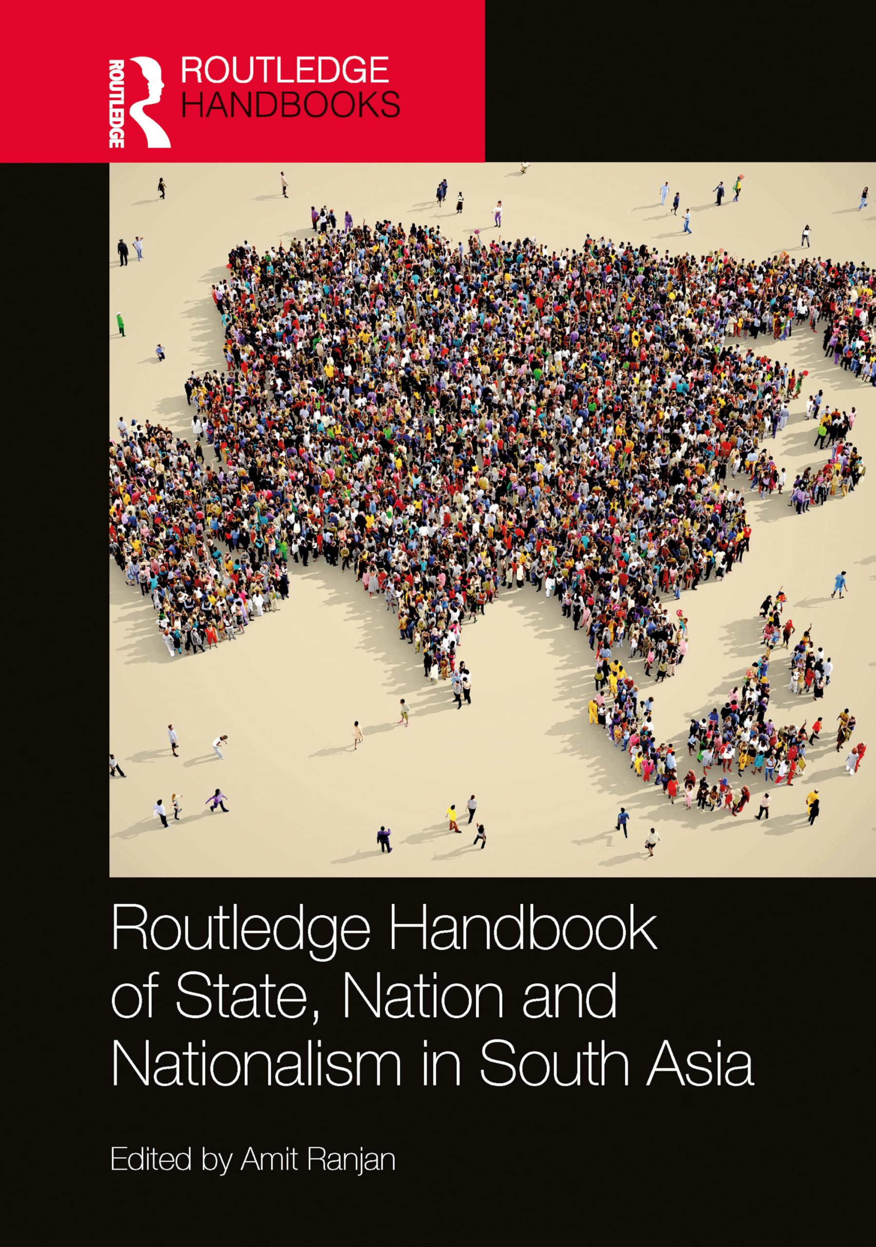 Routledge Handbook of State, Nation and Nationalism in South Asia Social Sciences