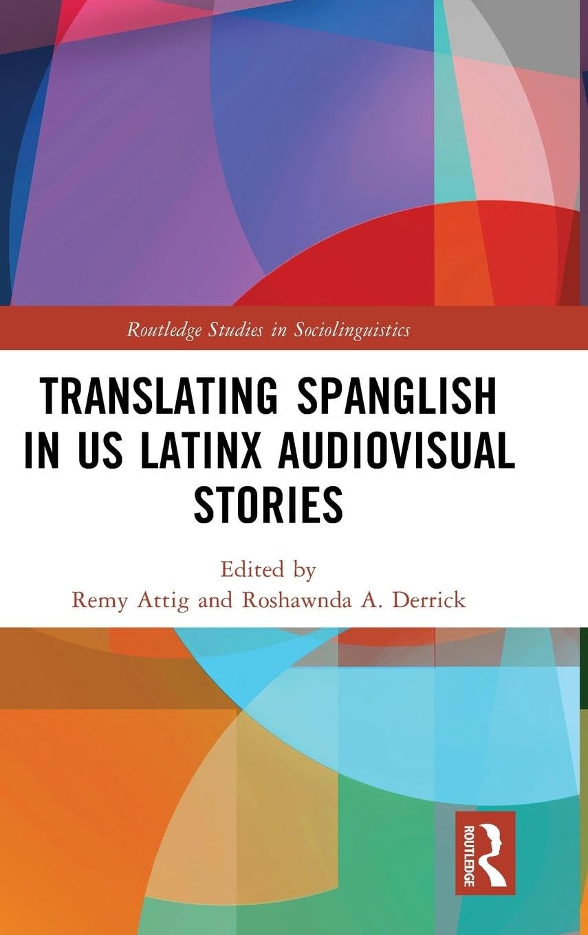 Translating Spanglish in US Latinx Audiovisual Stories Media & Communication