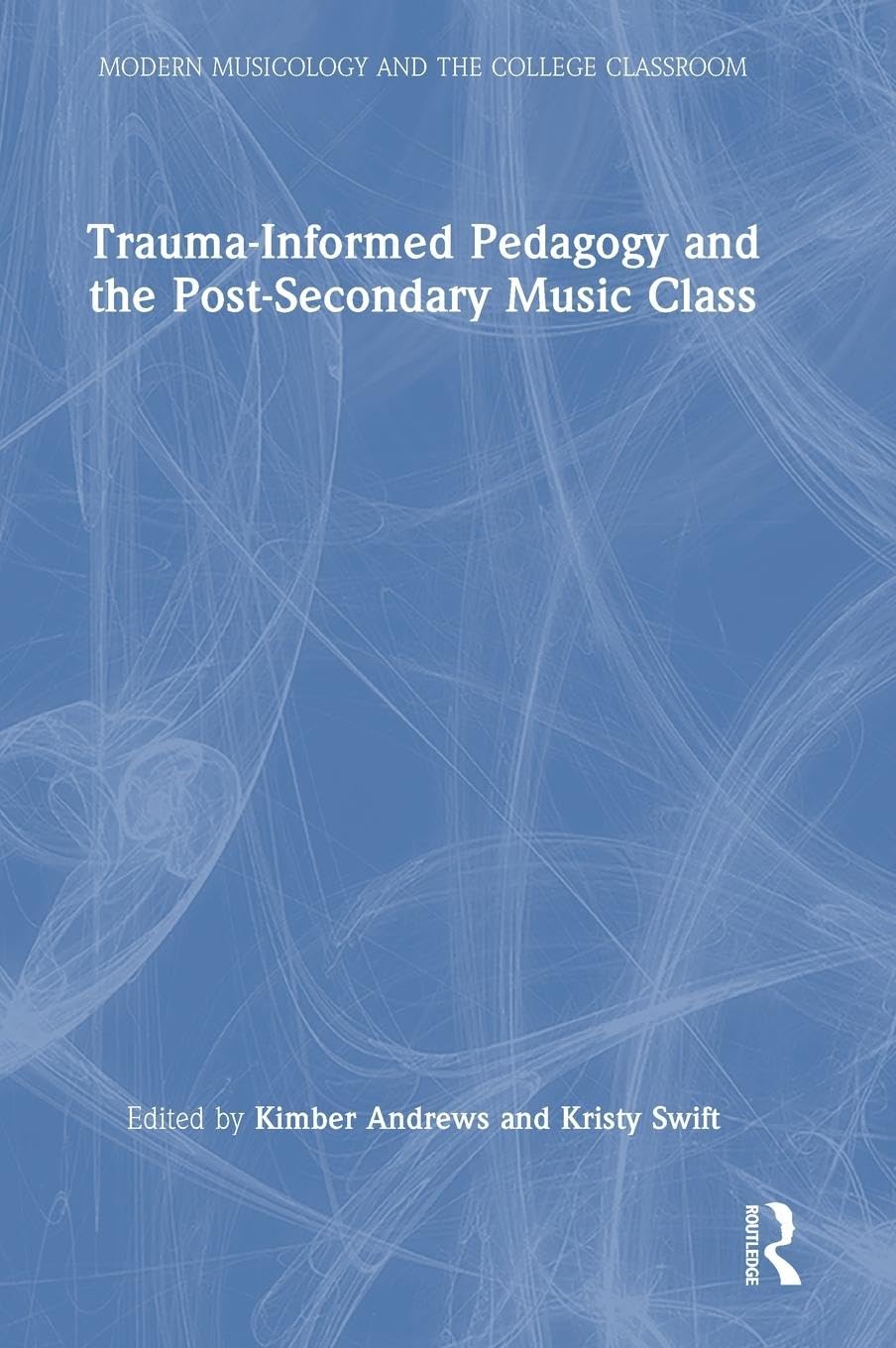 Trauma-Informed Pedagogy and the Post-Secondary Music Class Medicine