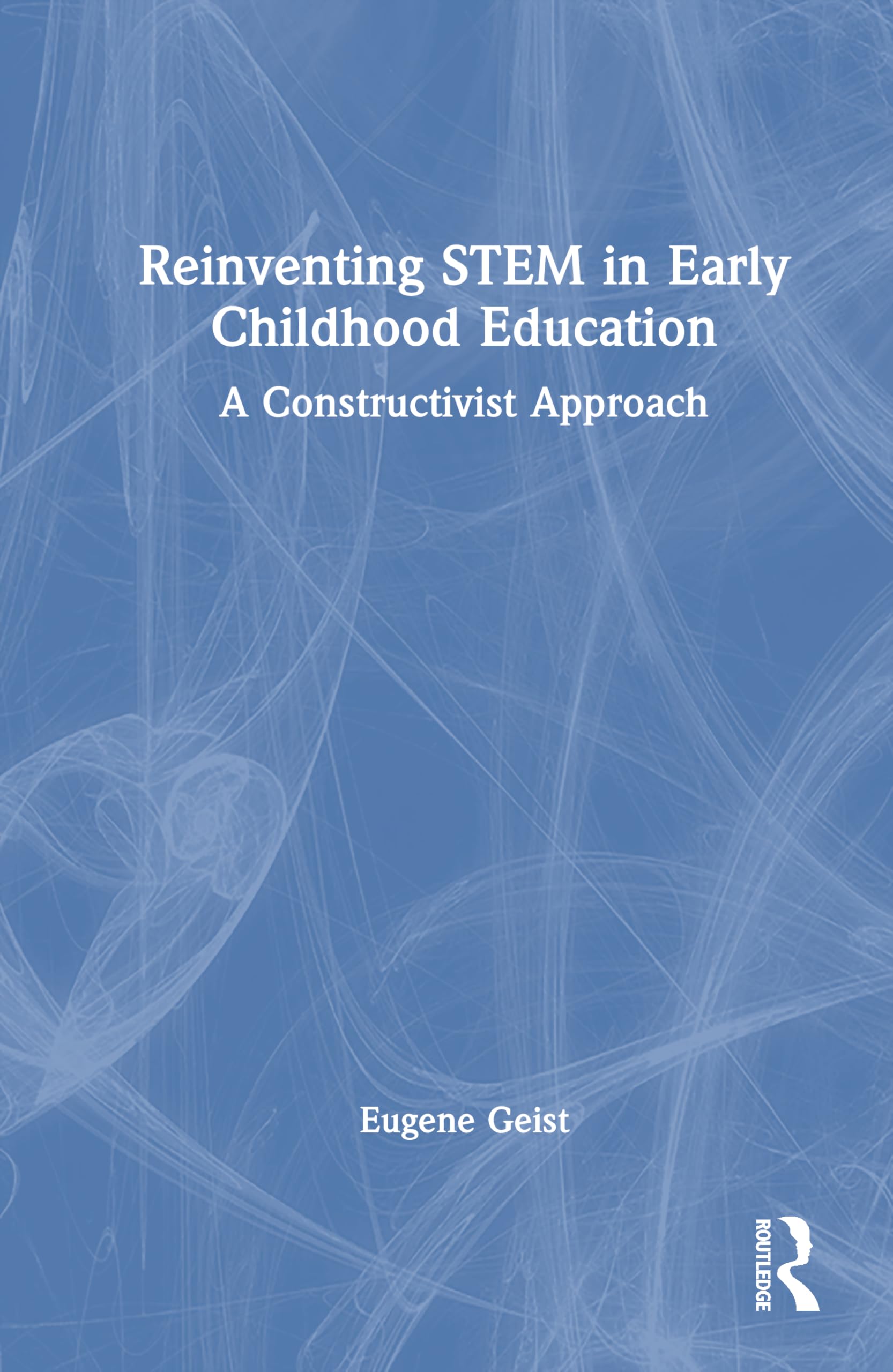 Reinventing STEM in Early Childhood Education Education & Training