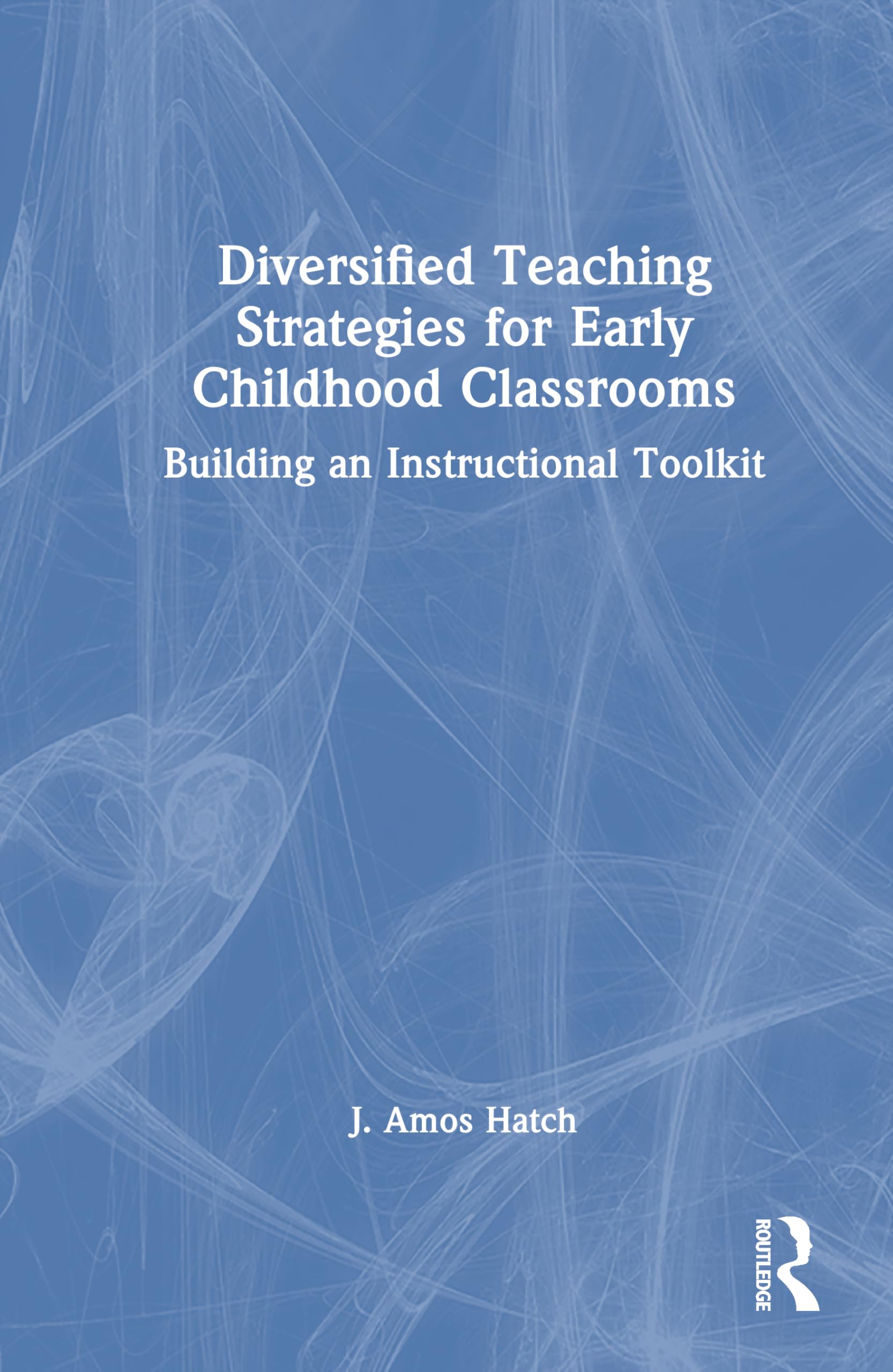 Diversified Teaching Strategies for Early Childhood Classrooms Business, Finance & Career