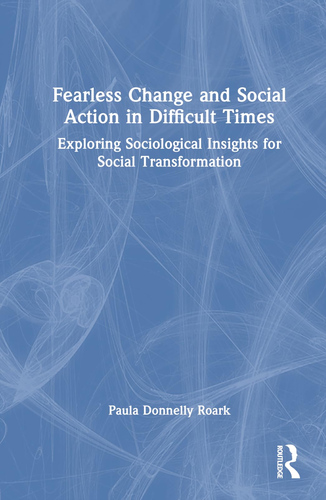 Fearless Change and Social Action in Difficult Times Law
