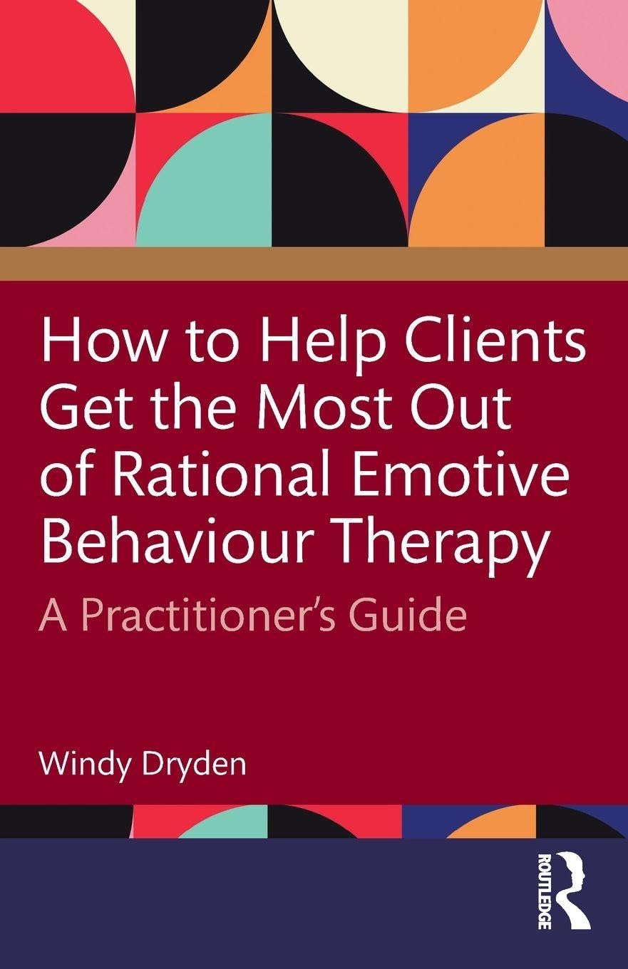 How to Help Clients Get the Most Out of Rational Emotive Behaviour Therapy Medicine