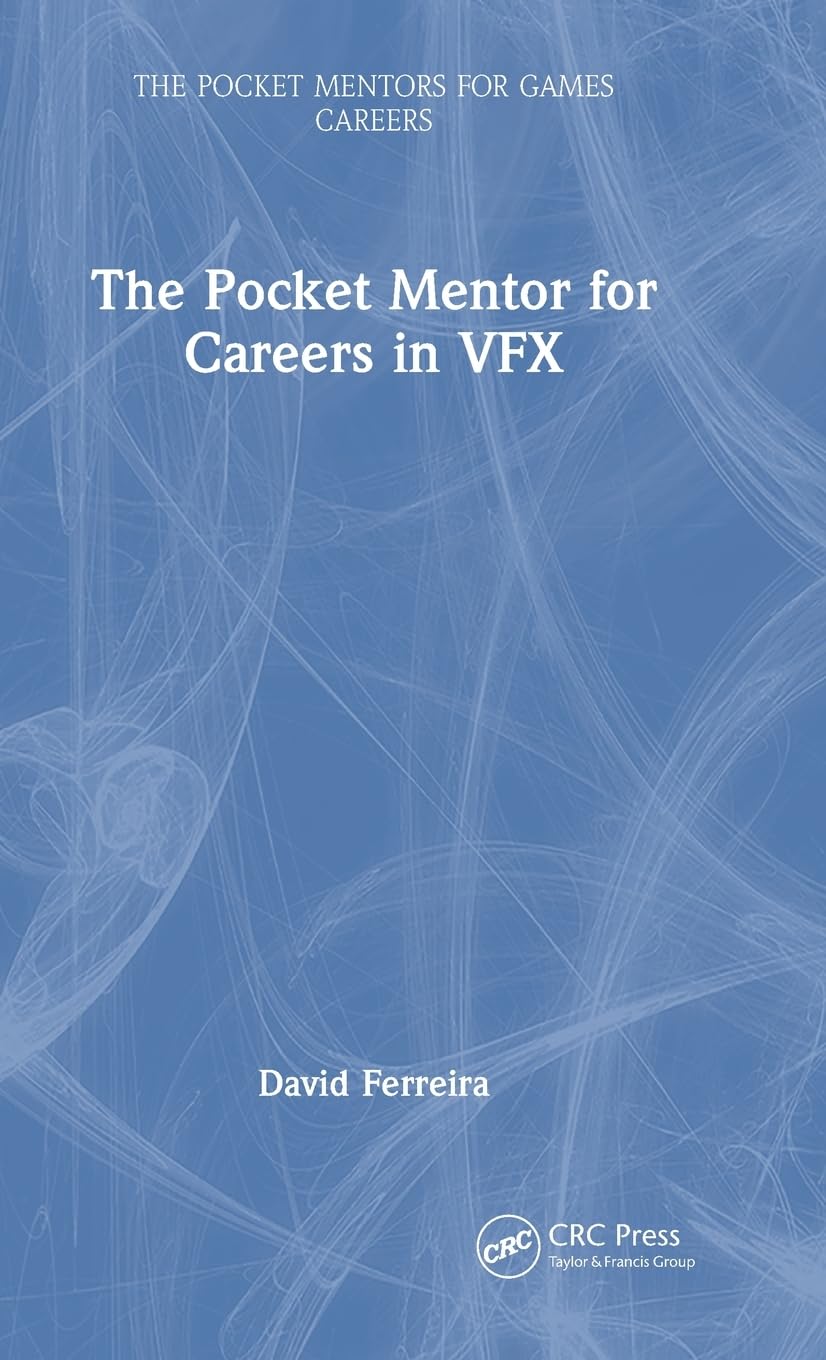The Pocket Mentor for Careers in VFX Computer Science