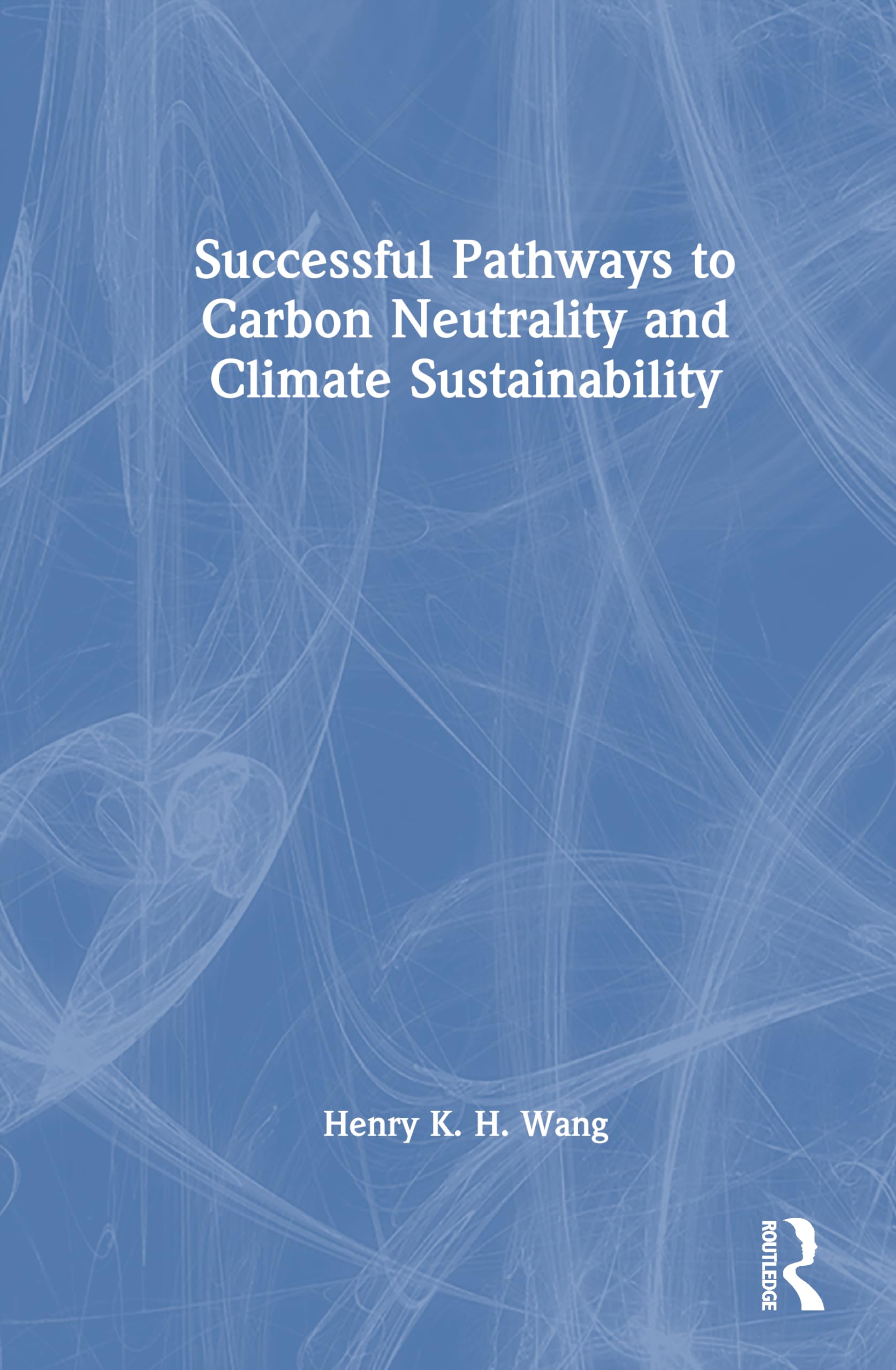 Successful Pathways to Carbon Neutrality and Climate Sustainability Business, Finance & Career