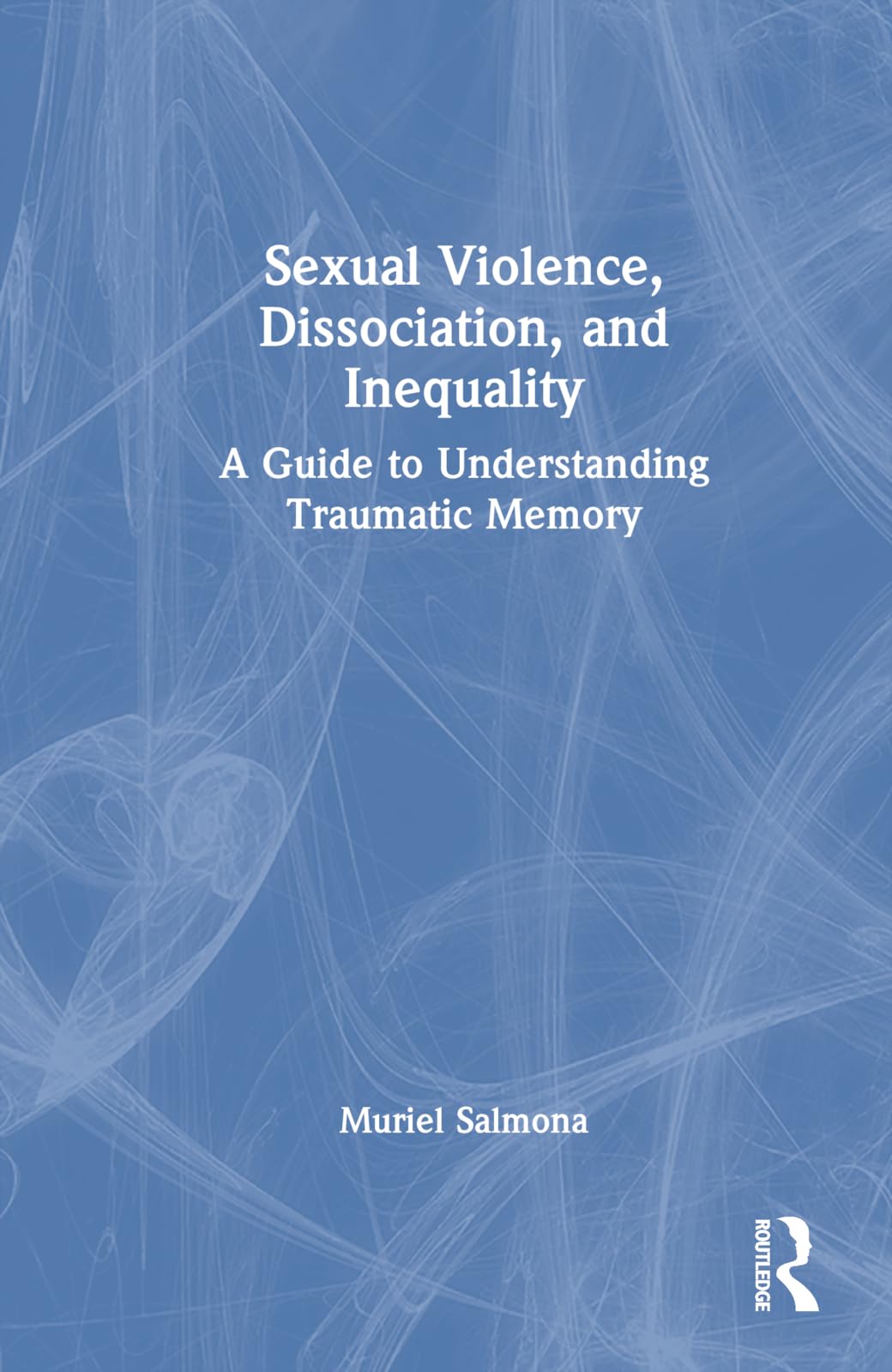 Sexual Violence, Dissociation, and Inequality Medicine