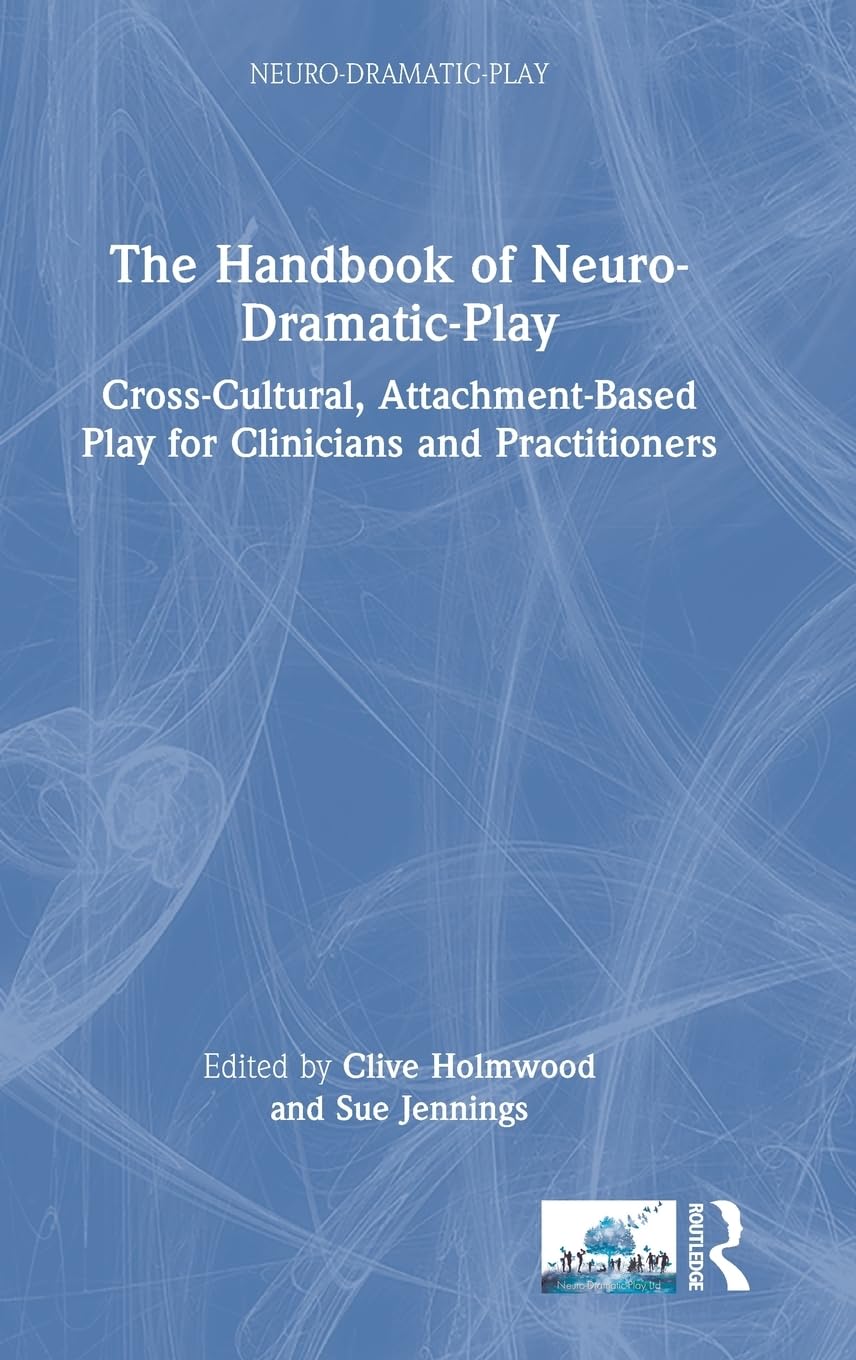 The Handbook of Neuro-Dramatic-Play Medicine