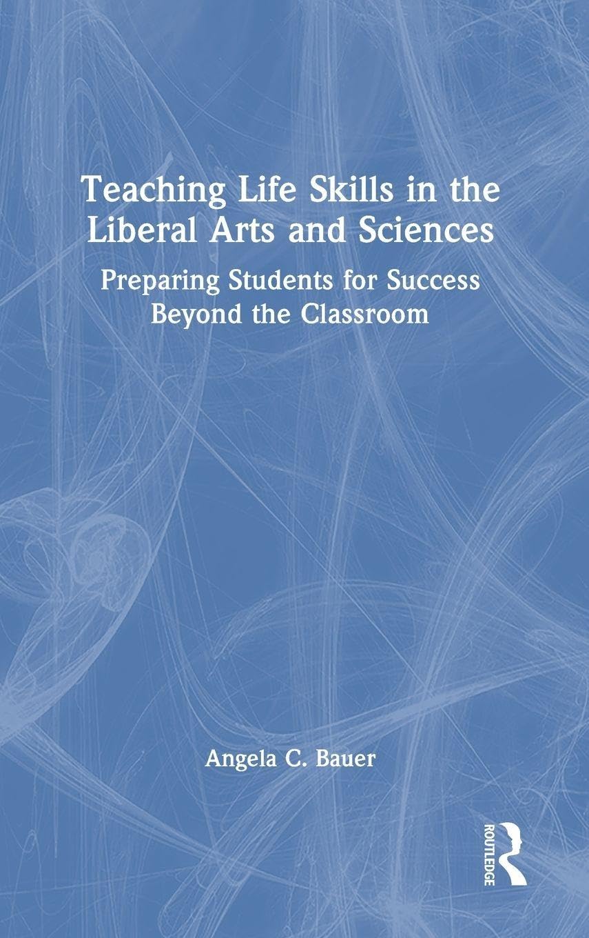 Teaching Life Skills in the Liberal Arts and Sciences Business, Finance & Career