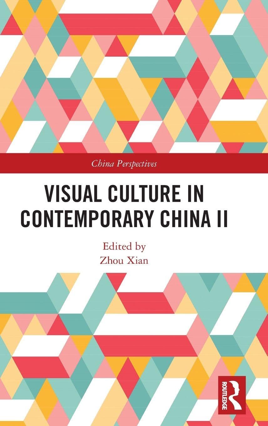 Visual Culture in Contemporary China II Media & Communication