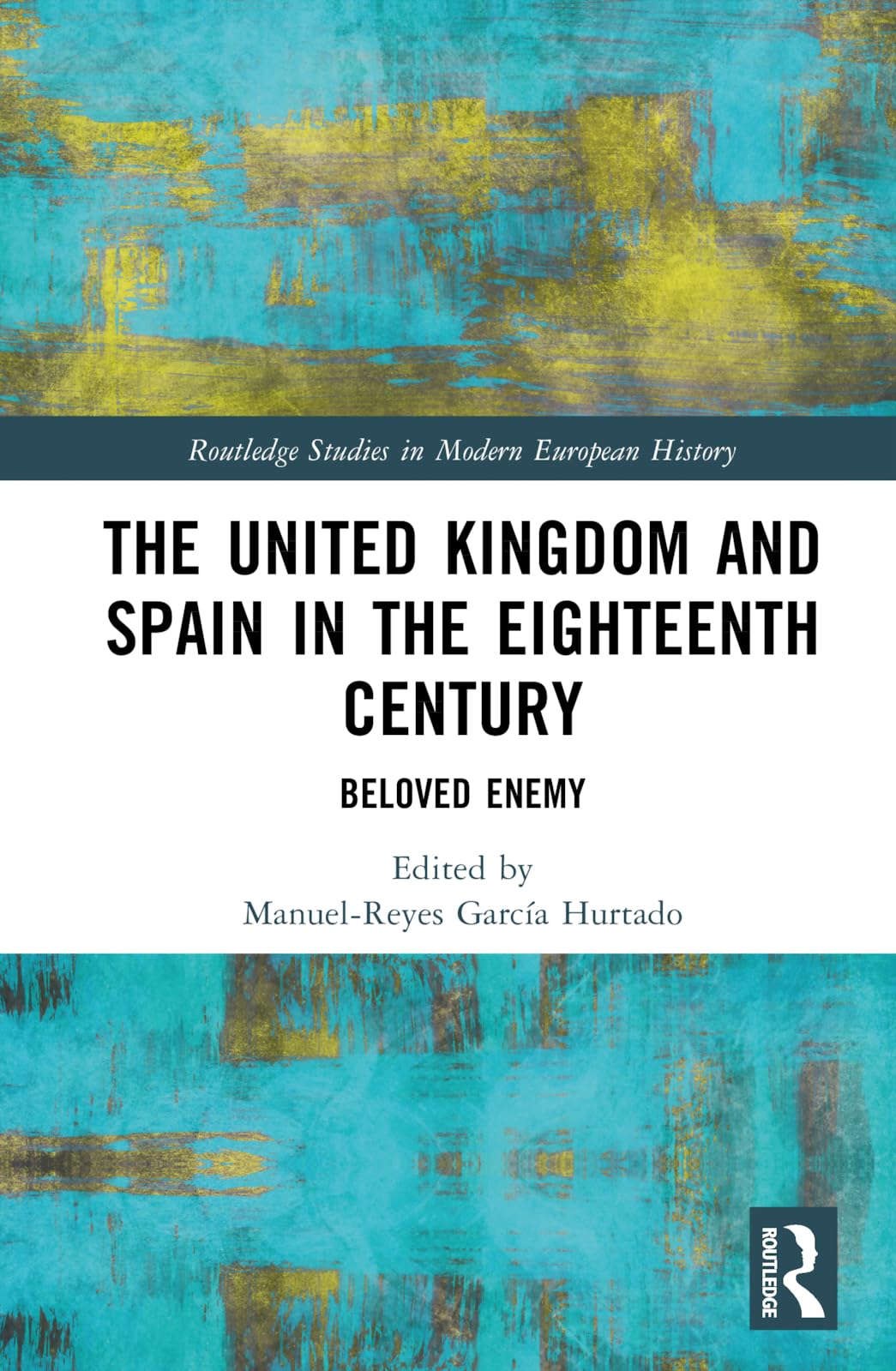 The United Kingdom and Spain in the Eighteenth Century Politics & History